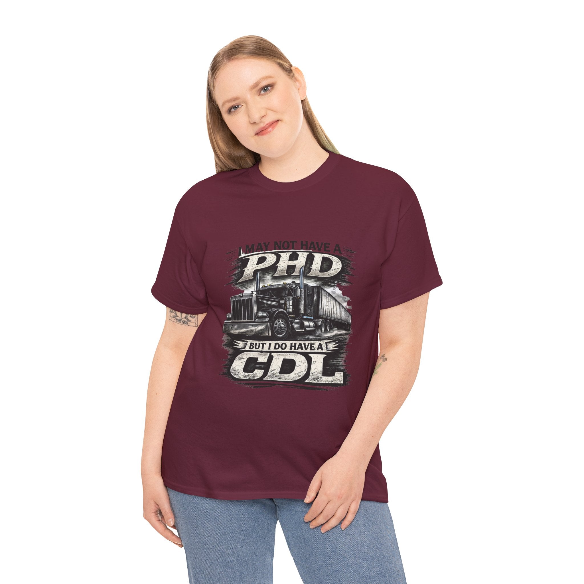 CDL Trucker T‑Shirt – "I May Not Have a PhD But I Do Have a CDL" Truck Driver Tee