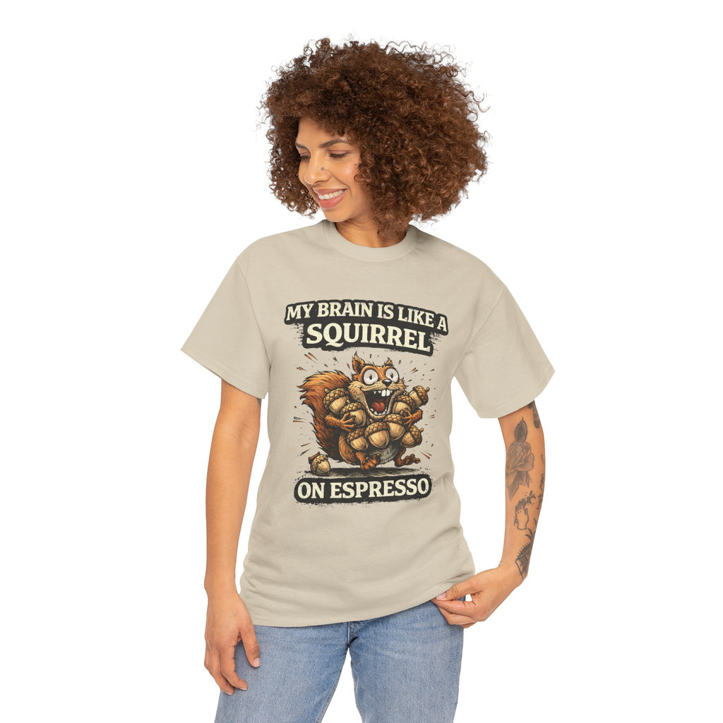 Coffee Squirrel T-Shirt — "My Brain Is Like a Squirrel on Espresso" Funny Graphic Tee