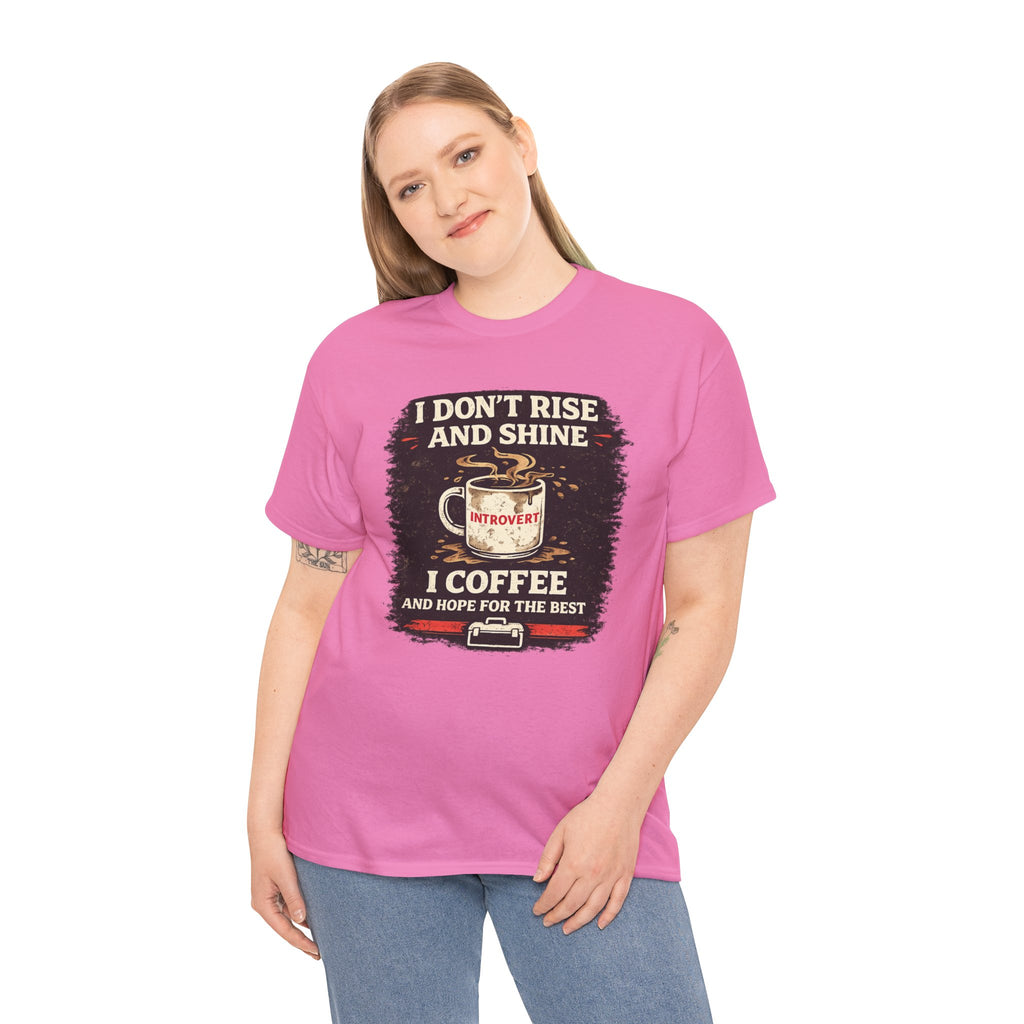 Coffee Introvert T-Shirt — “I Don't Rise and Shine, I Coffee” Funny Mug Graphic Tee
