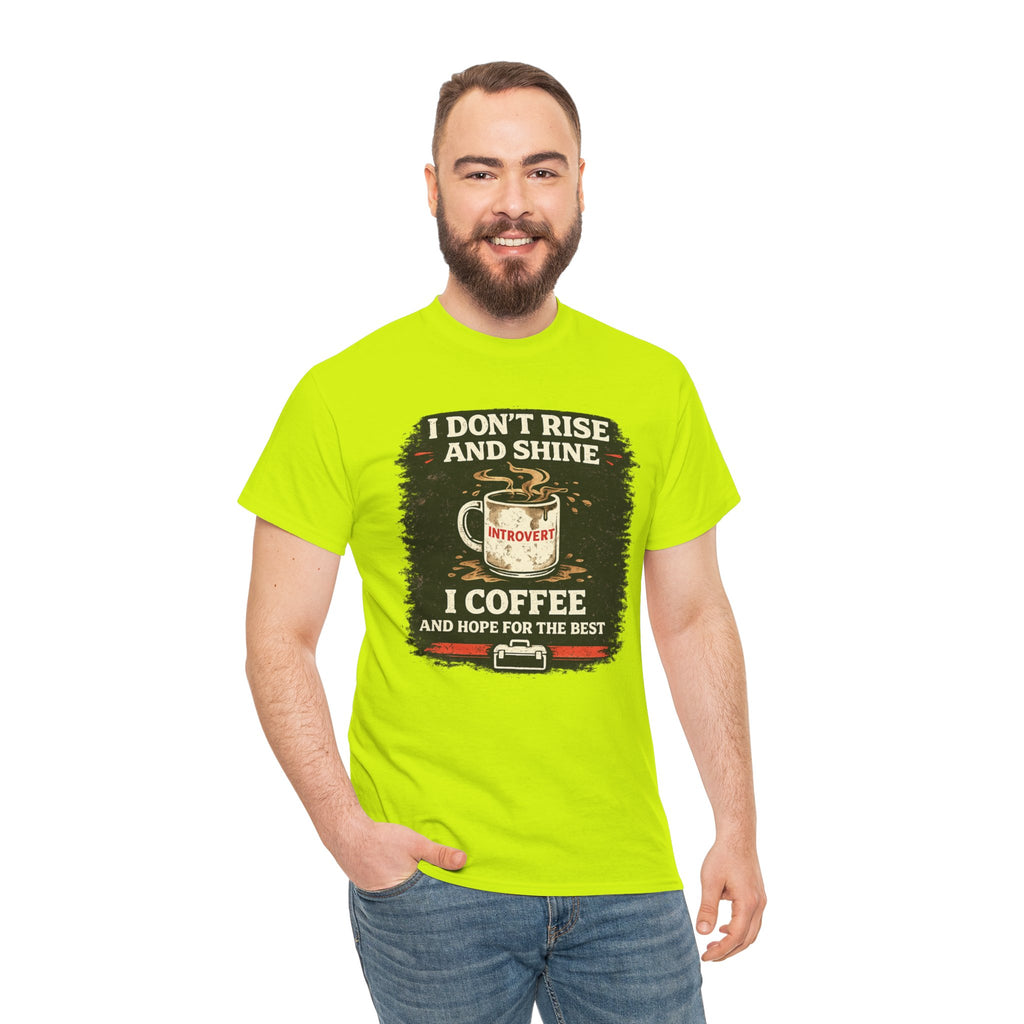 Coffee Introvert T-Shirt — “I Don't Rise and Shine, I Coffee” Funny Mug Graphic Tee