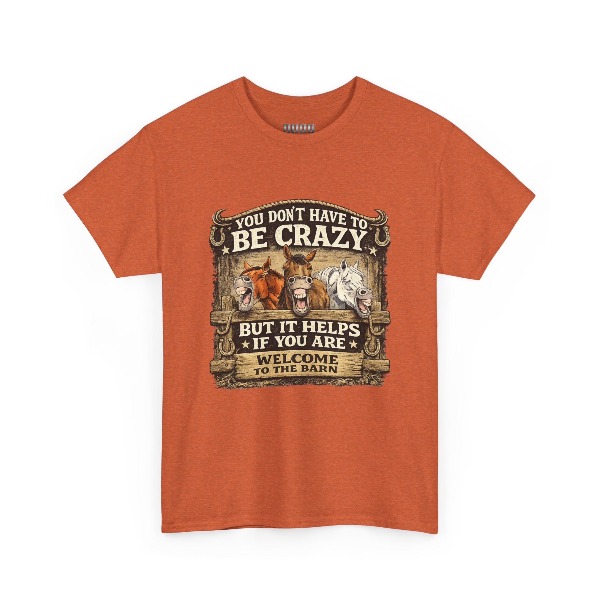 Barn Life T‑Shirt — "You Don’t Have to Be Crazy But It Helps" Horse Farm Tee