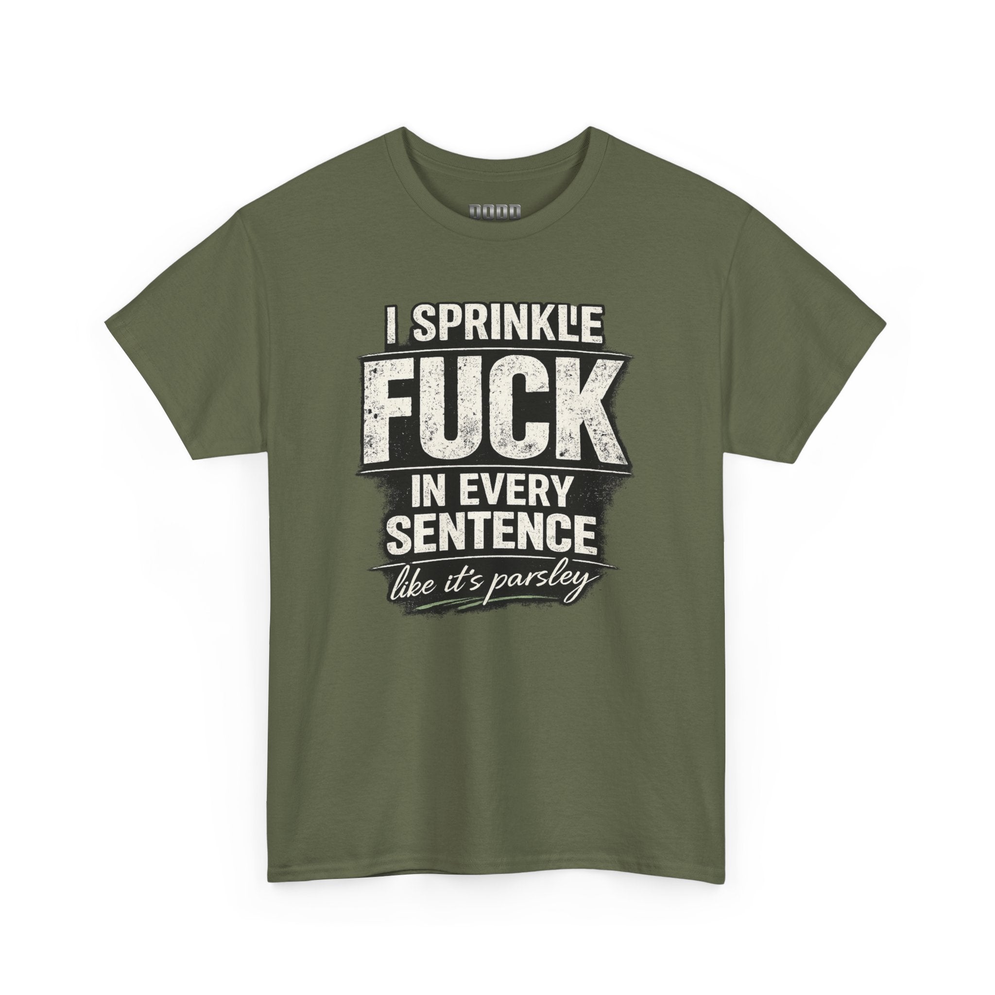 Graphic Tee — "I Sprinkle F*** in Every Sentence Like It’s Parsley" Bold Vintage Swear Shirt