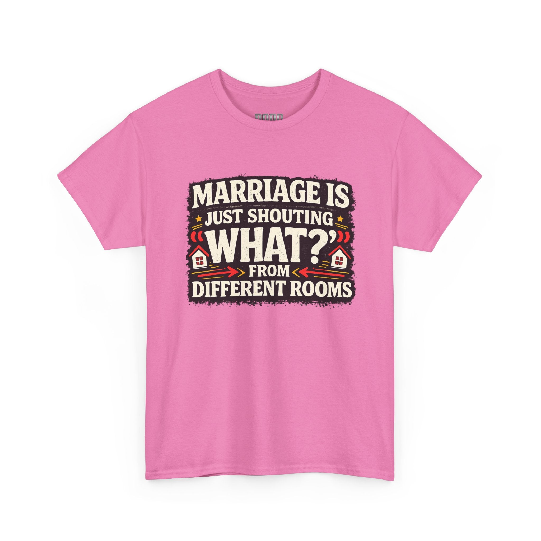 Marriage Is Just Shouting "What?" Tee — Funny Couples Humor T-Shirt
