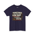 Cow Shit Shirt – Funny Rude Graphic Tee ("Sometimes I Just Wanna Throw Cow Shit")