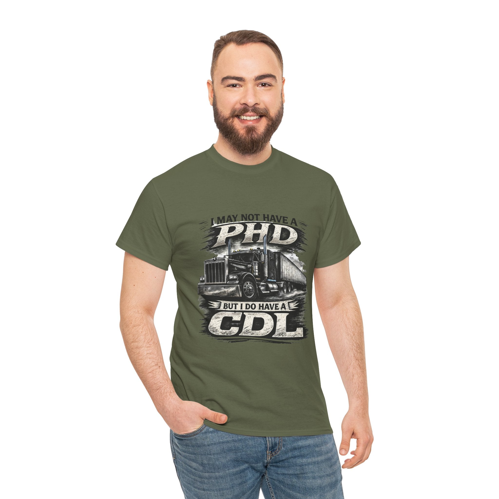 CDL Trucker T‑Shirt – "I May Not Have a PhD But I Do Have a CDL" Truck Driver Tee