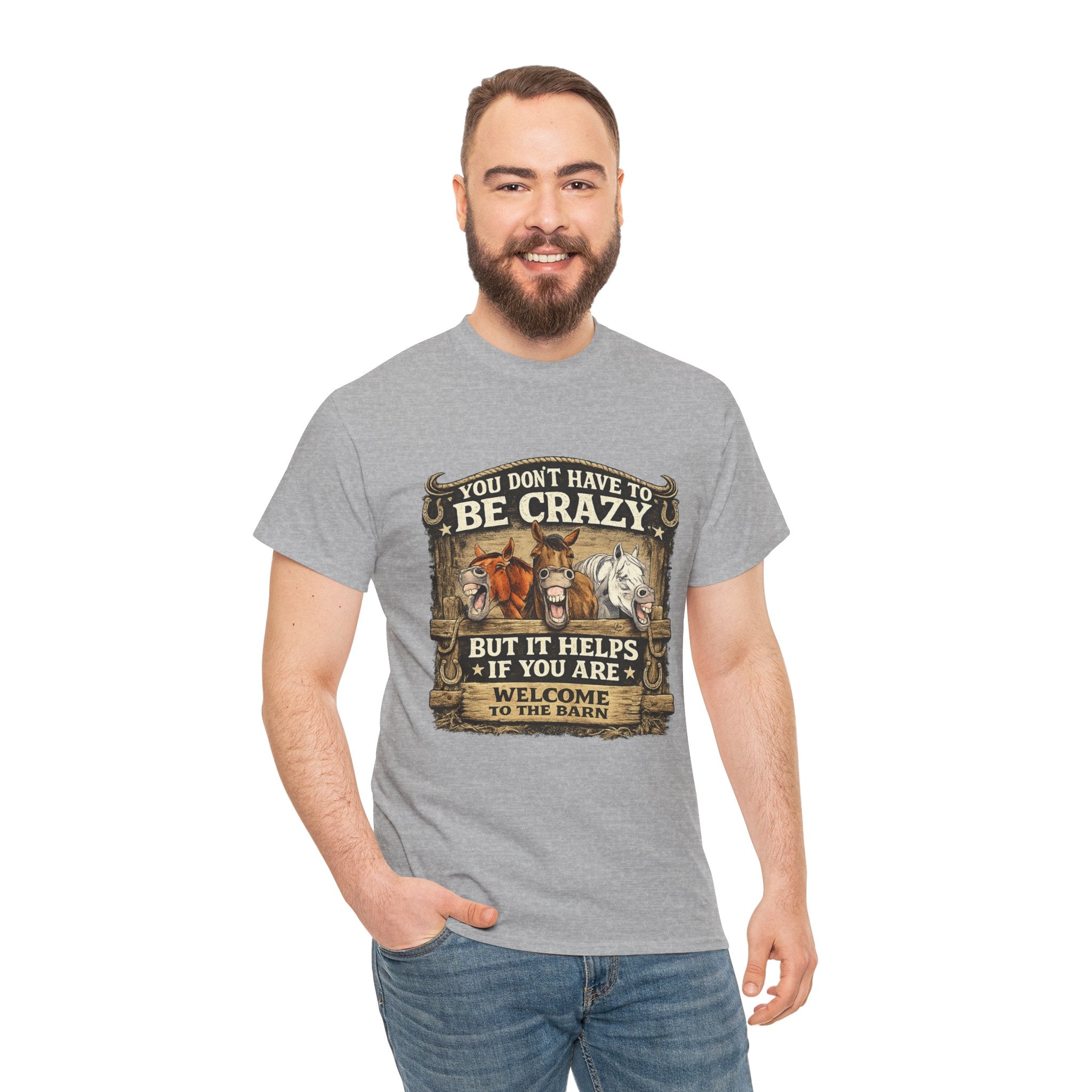 Barn Life T‑Shirt — "You Don’t Have to Be Crazy But It Helps" Horse Farm Tee