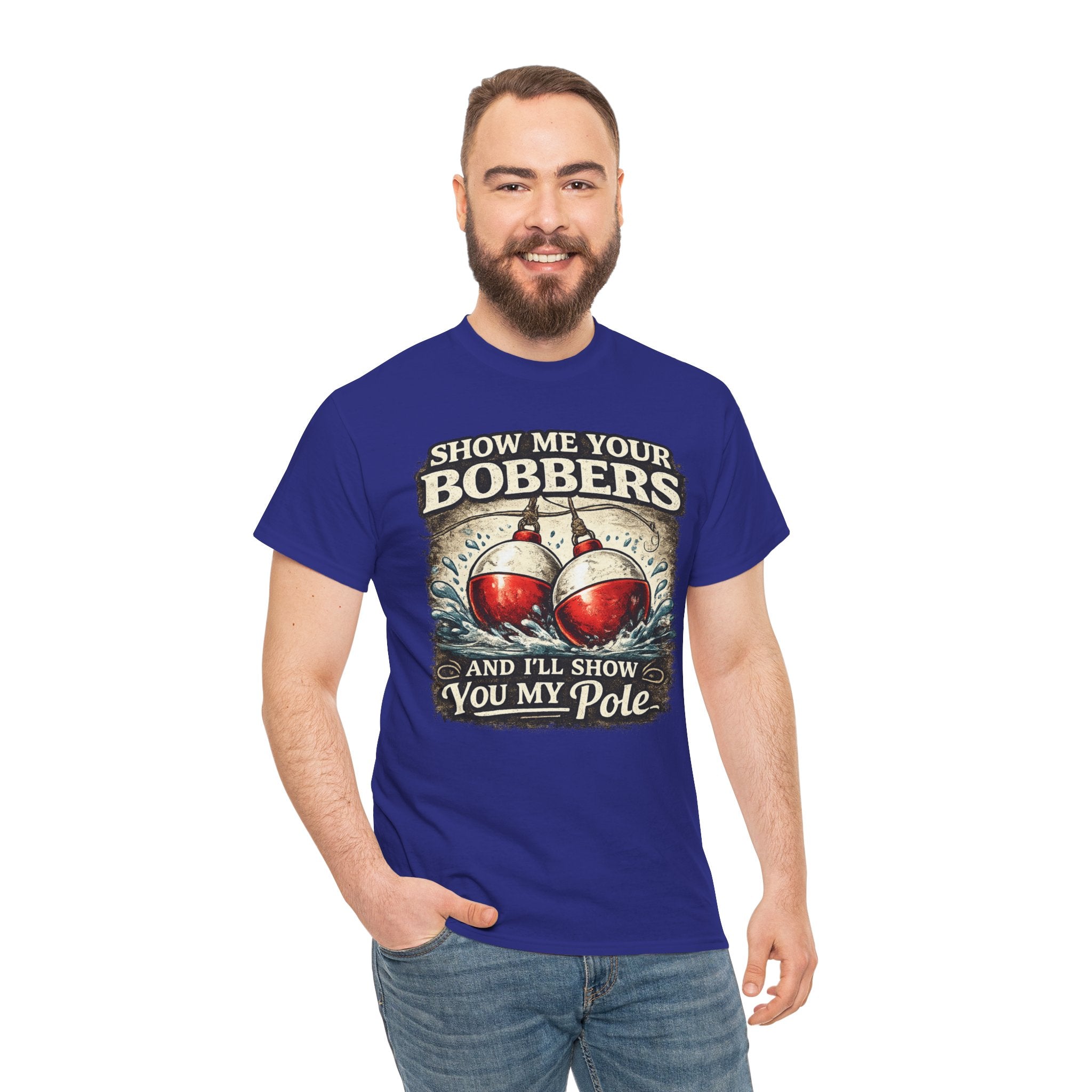 Fishing T-Shirt — "Show Me Your Bobbers and I’ll Show You My Pole" Graphic Tee