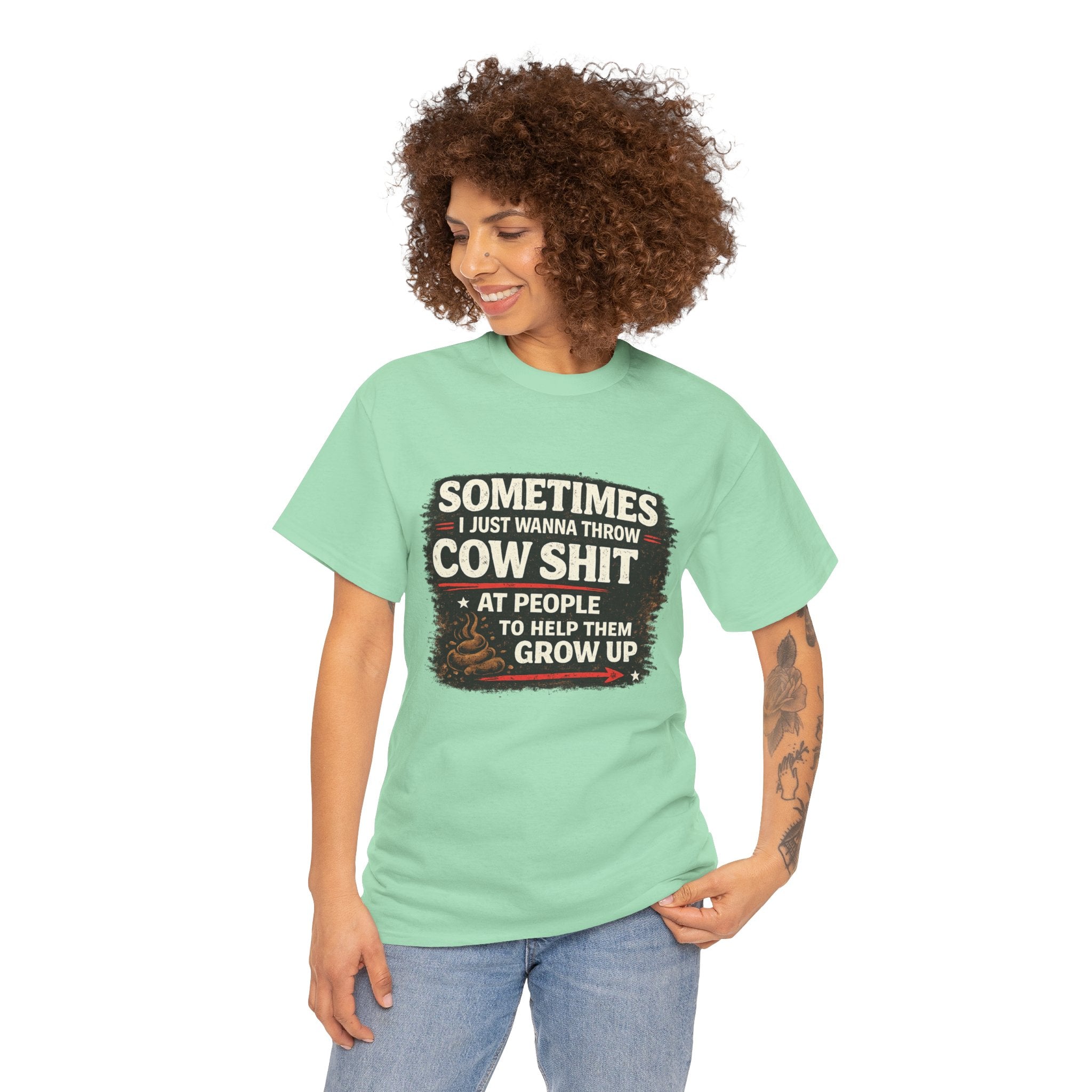 Cow Shit Shirt – Funny Rude Graphic Tee ("Sometimes I Just Wanna Throw Cow Shit")