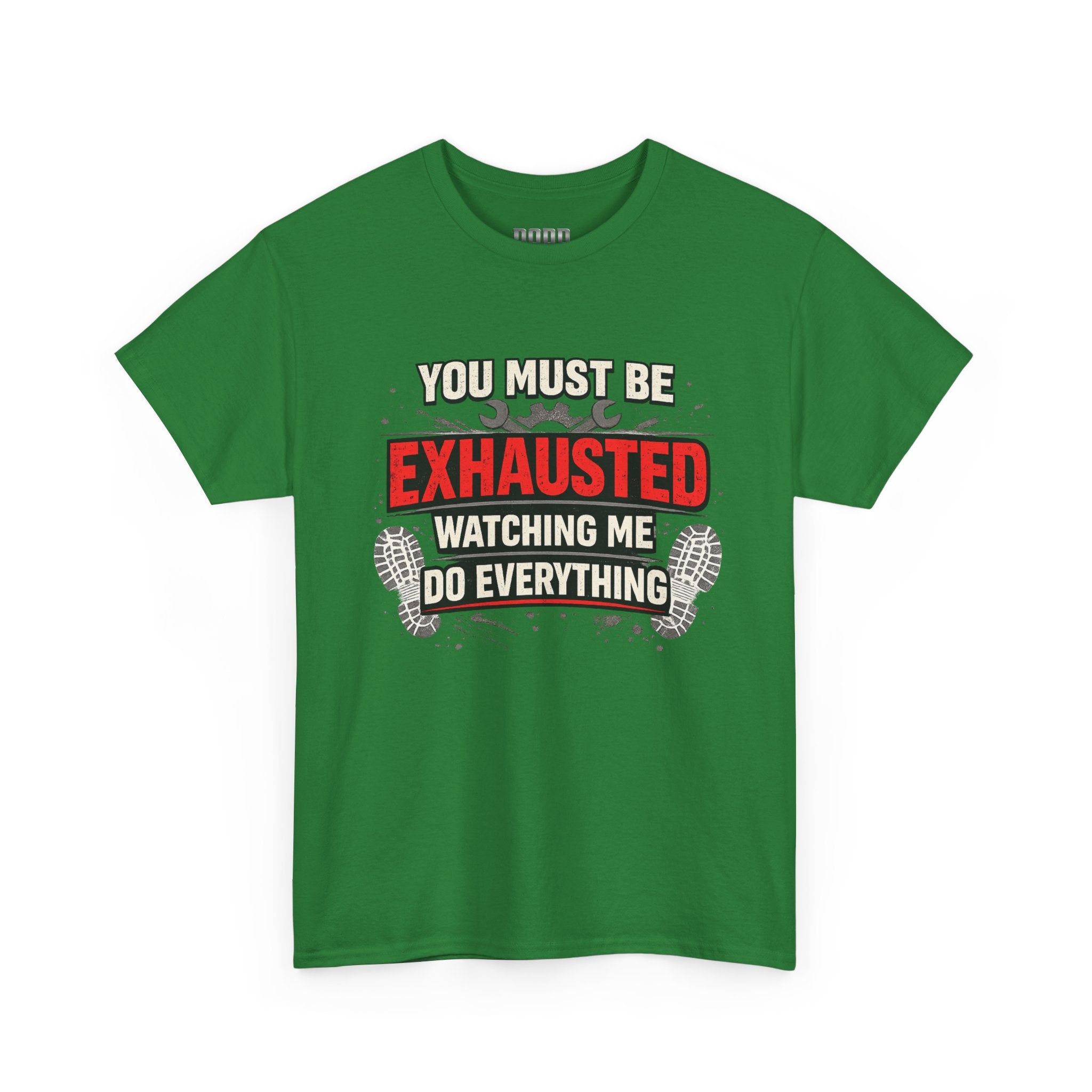 Exhausted Watching Me Do Everything T-Shirt