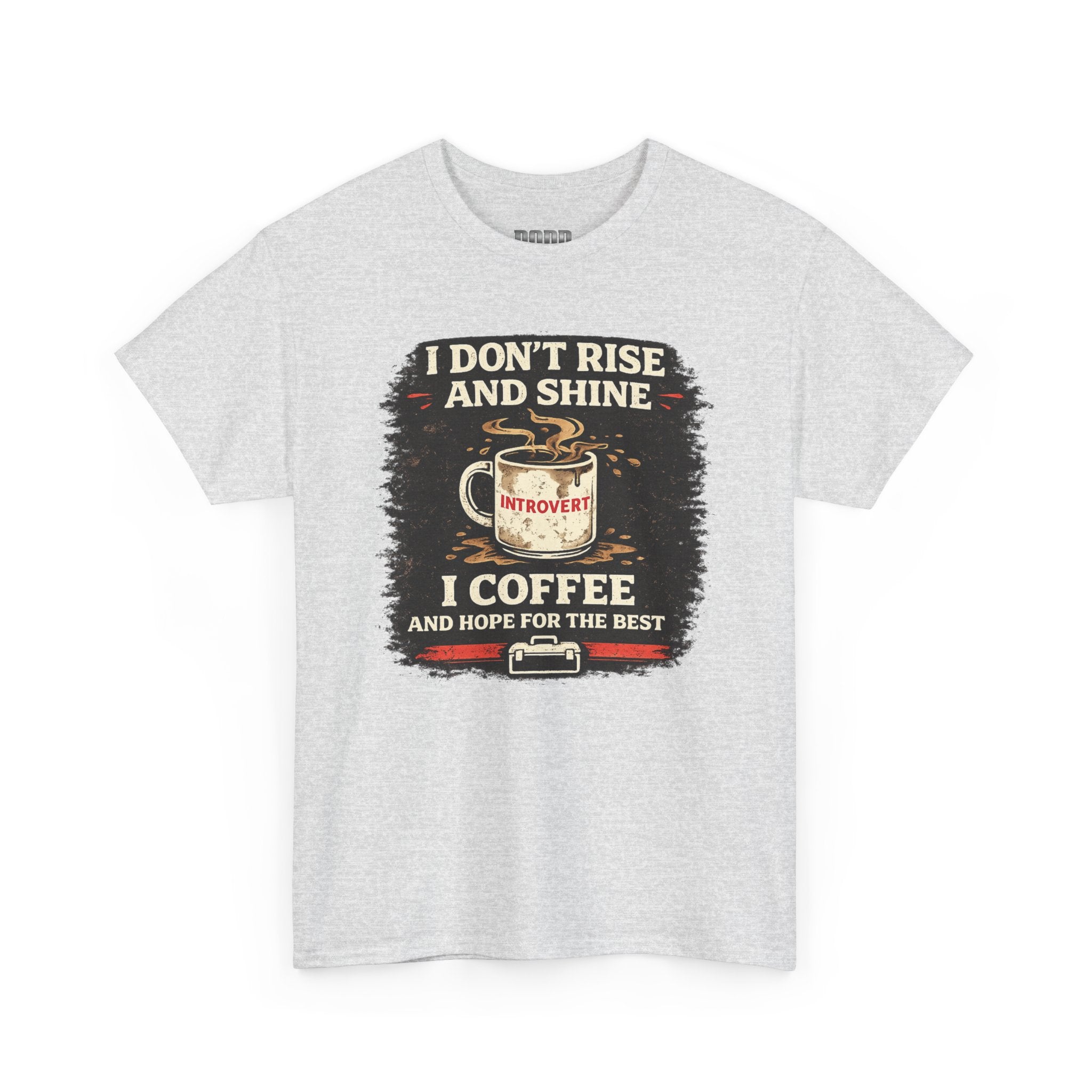 Coffee Introvert T-Shirt — “I Don't Rise and Shine, I Coffee” Funny Mug Graphic Tee