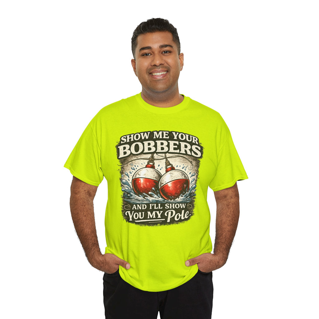 Fishing T-Shirt — "Show Me Your Bobbers and I’ll Show You My Pole" Graphic Tee