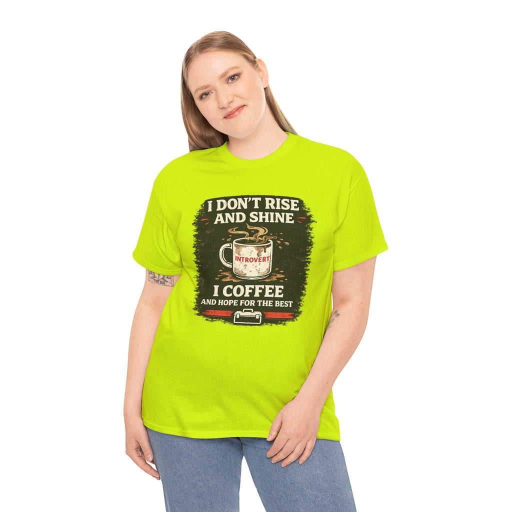 Coffee Introvert T-Shirt — “I Don't Rise and Shine, I Coffee” Funny Mug Graphic Tee