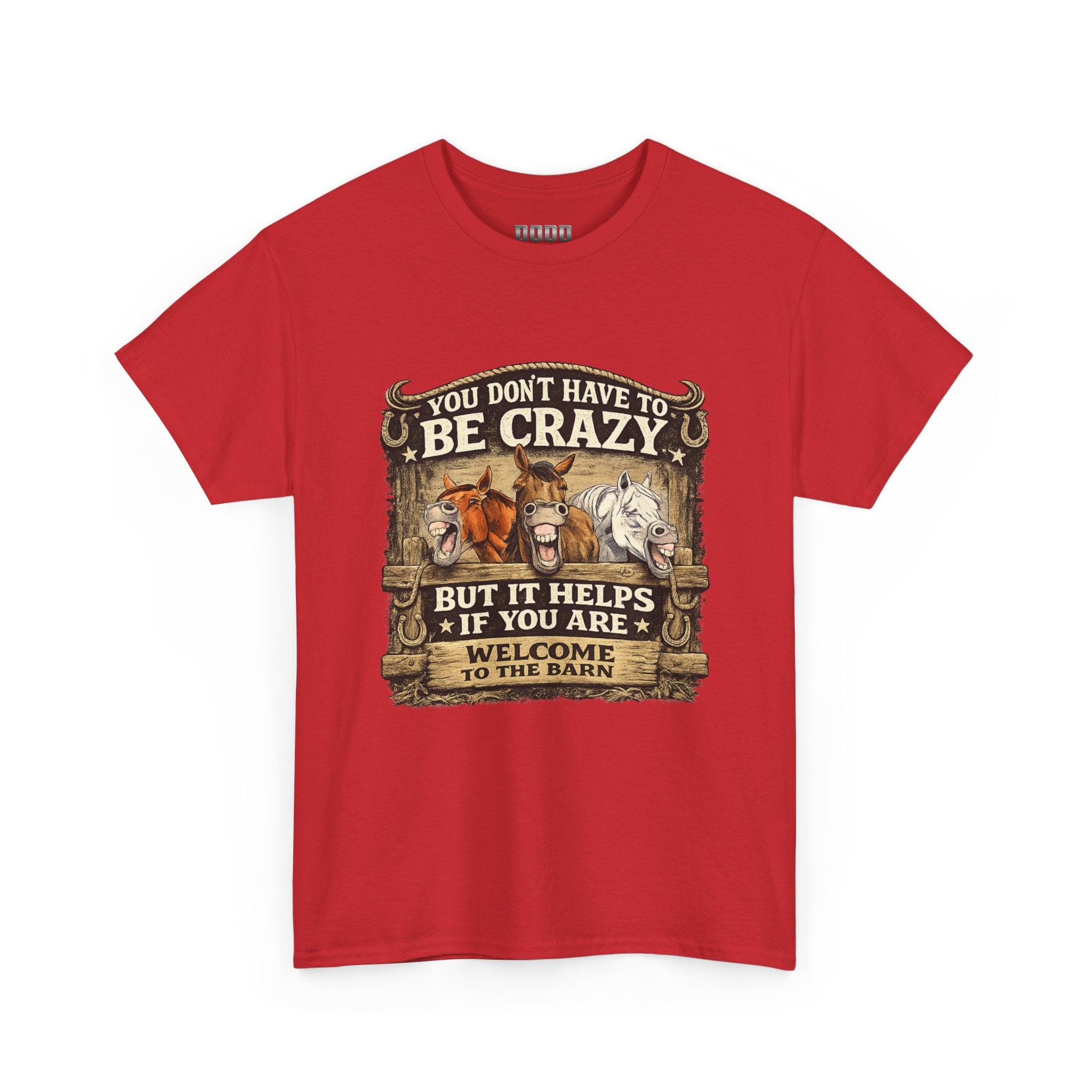 Barn Life T‑Shirt — "You Don’t Have to Be Crazy But It Helps" Horse Farm Tee