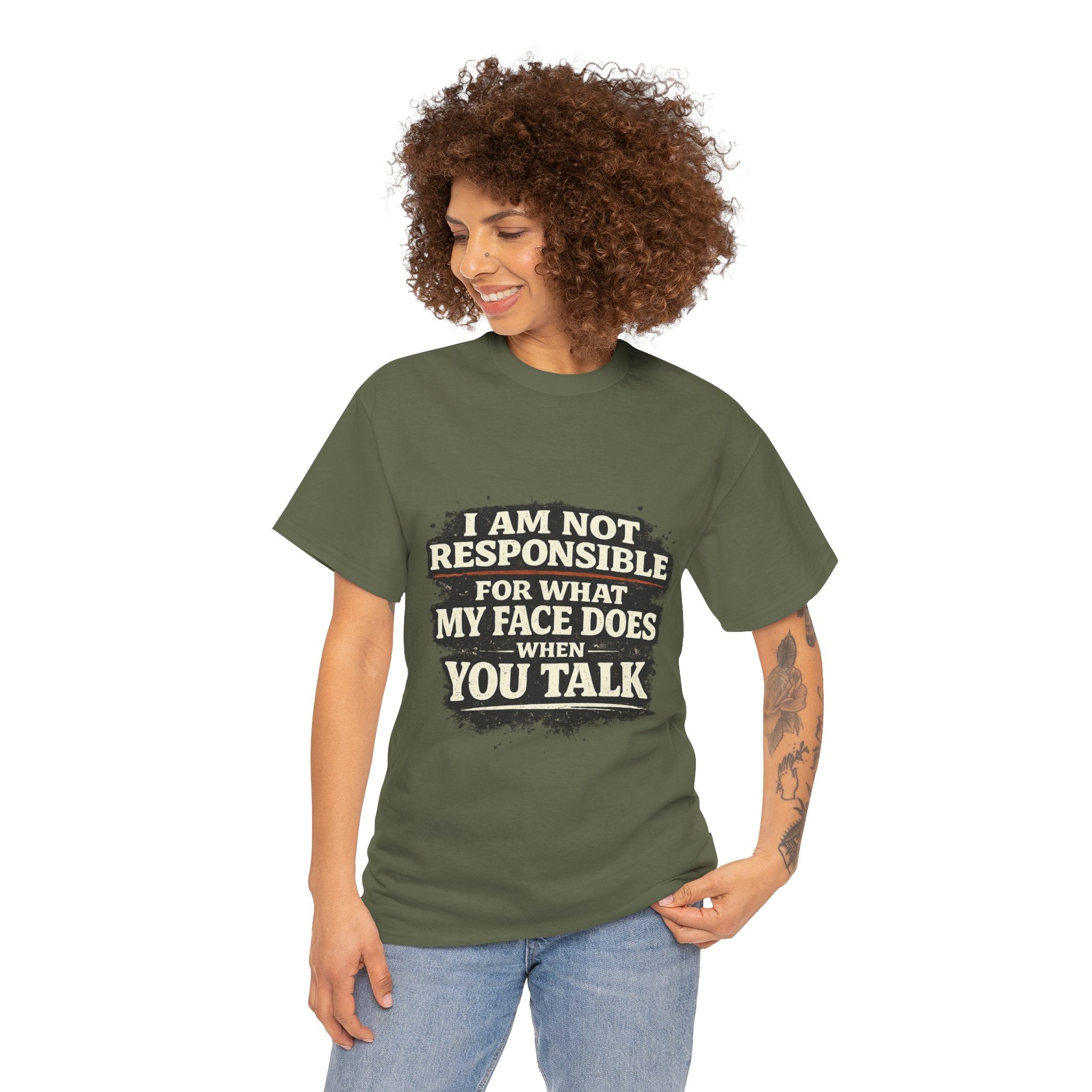 Graphic Tee — "I Am Not Responsible For What My Face Does When You Talk" Funny Statement T-Shirt