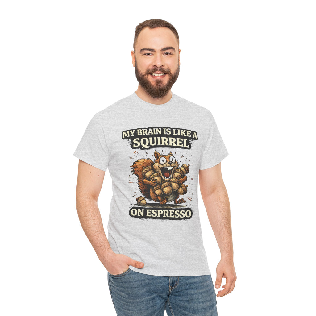Coffee Squirrel T-Shirt — "My Brain Is Like a Squirrel on Espresso" Funny Graphic Tee