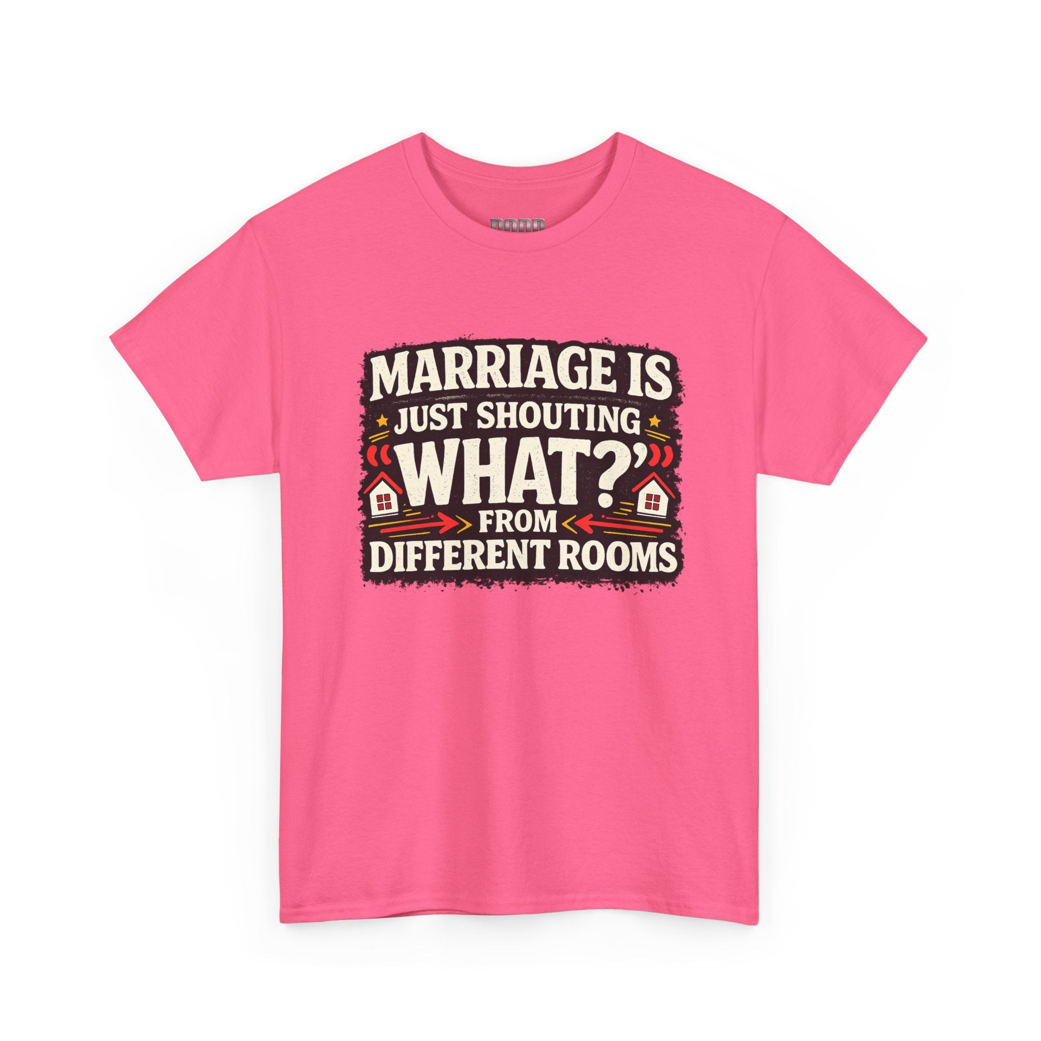 Marriage Is Just Shouting "What?" Tee — Funny Couples Humor T-Shirt