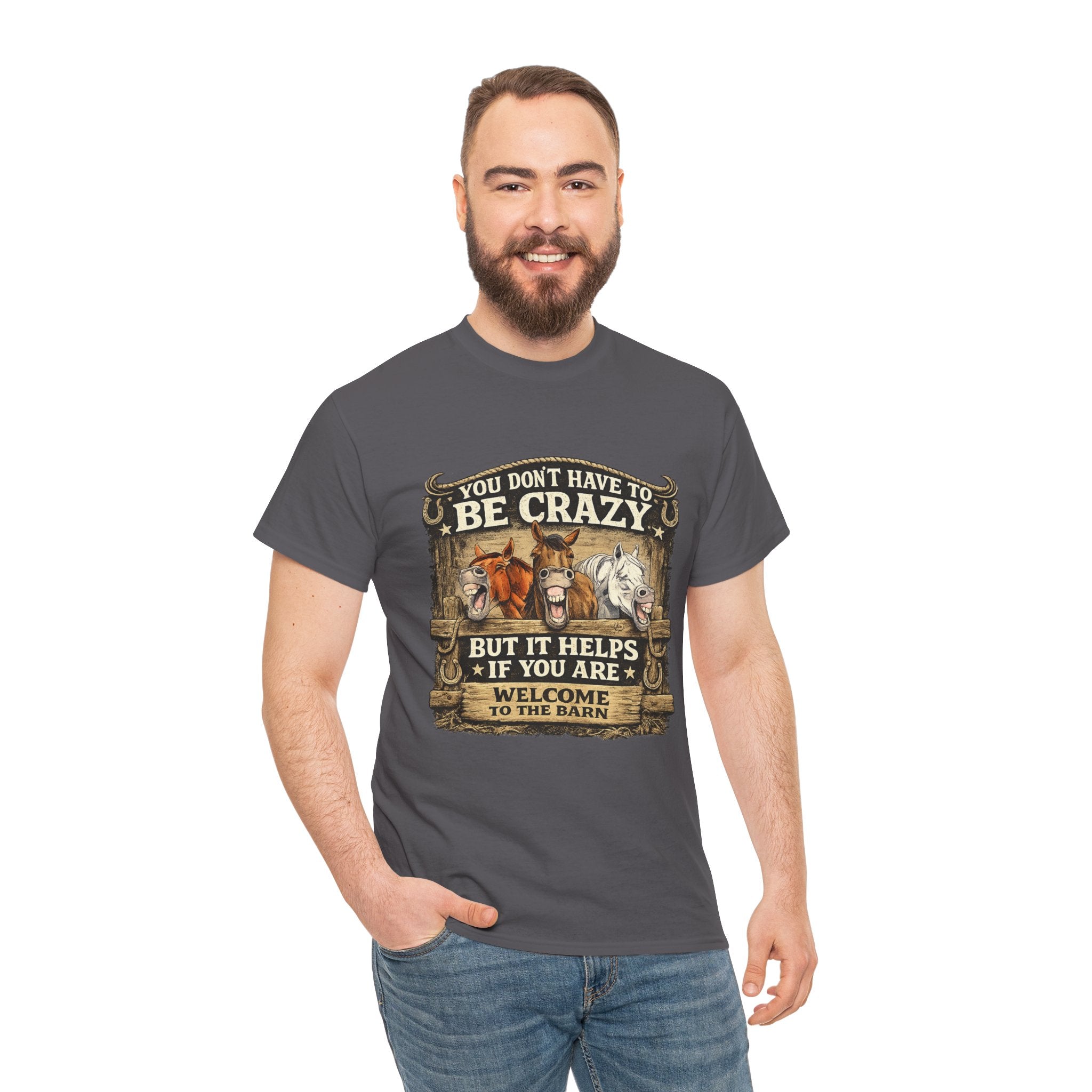 Barn Life T‑Shirt — "You Don’t Have to Be Crazy But It Helps" Horse Farm Tee