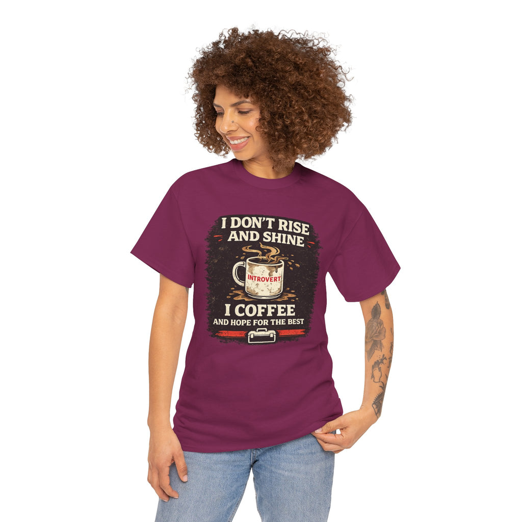 Coffee Introvert T-Shirt — “I Don't Rise and Shine, I Coffee” Funny Mug Graphic Tee