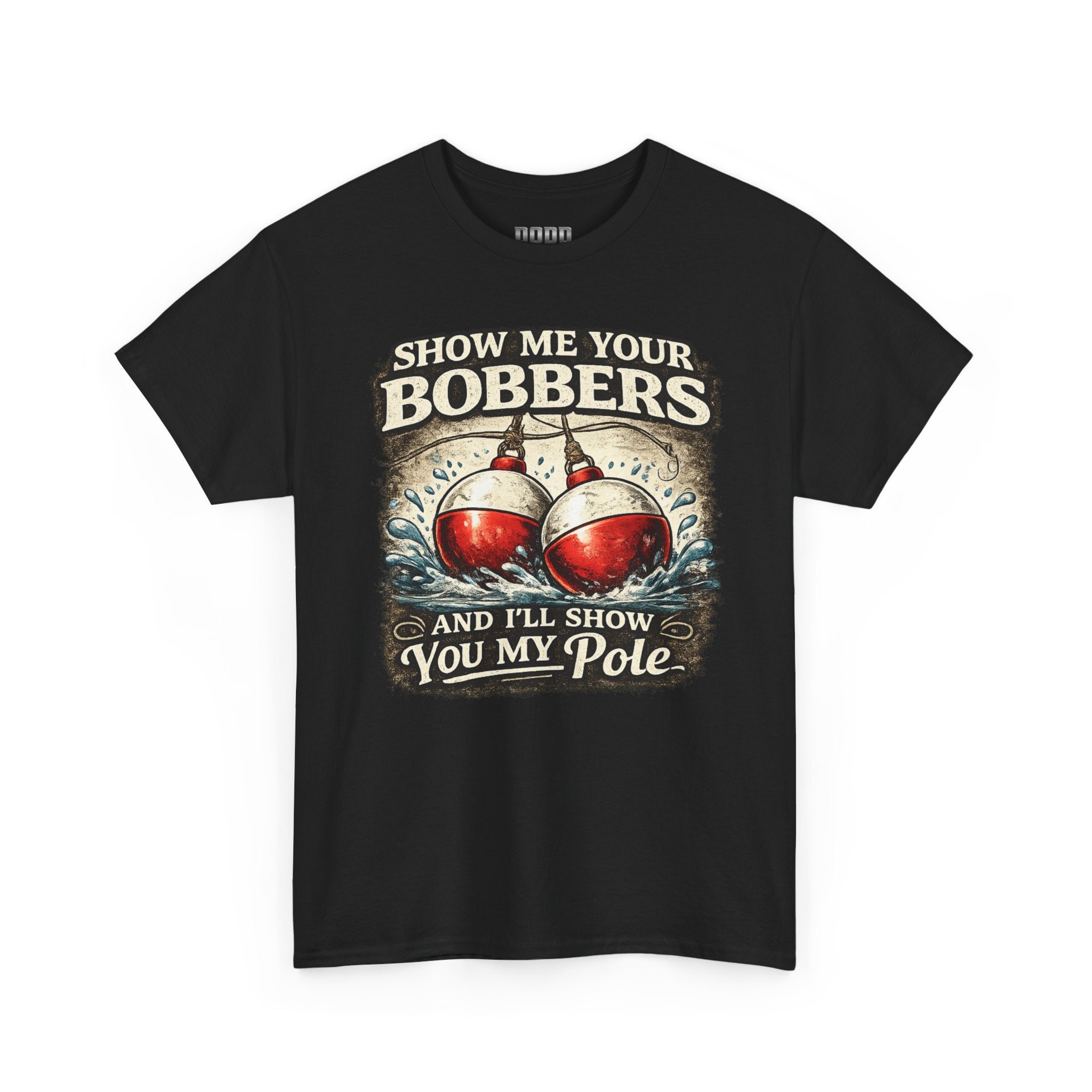 Fishing T-Shirt — "Show Me Your Bobbers and I’ll Show You My Pole" Graphic Tee