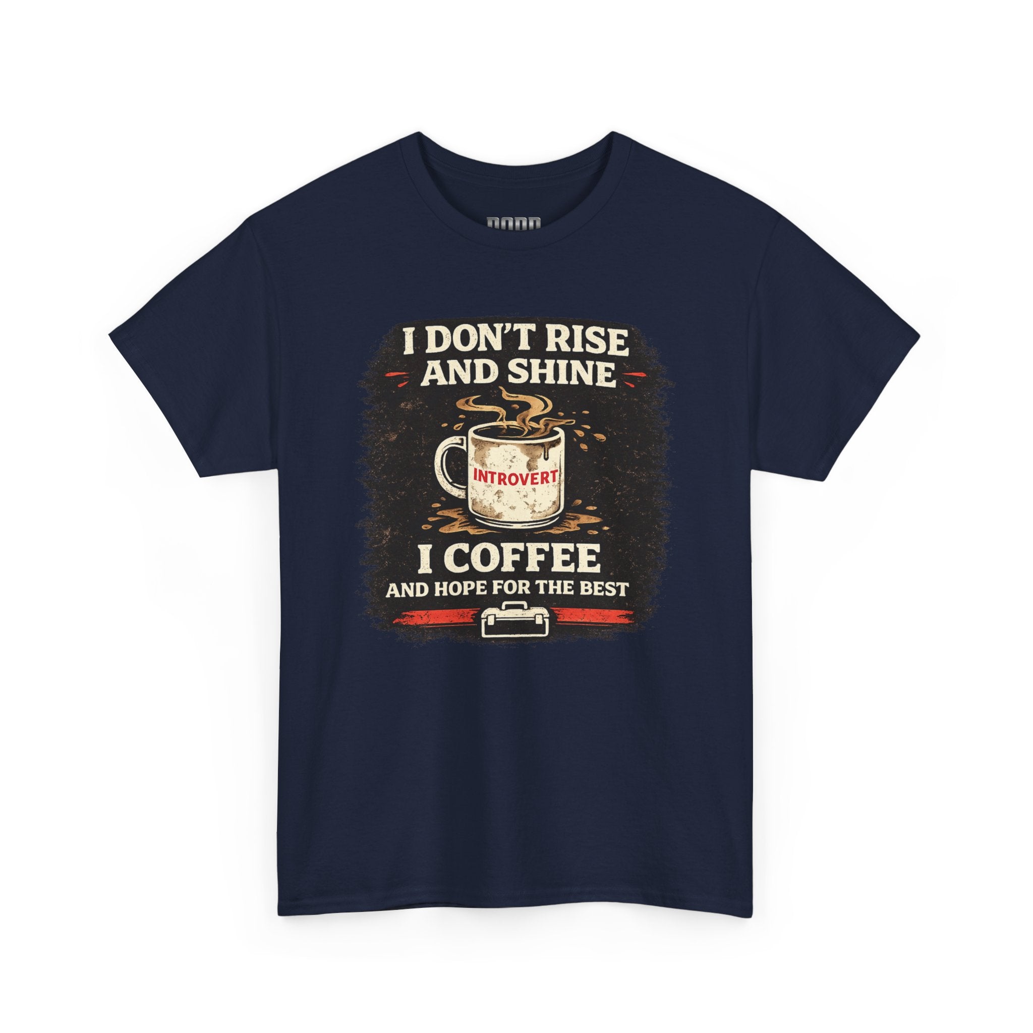 Coffee Introvert T-Shirt — “I Don't Rise and Shine, I Coffee” Funny Mug Graphic Tee