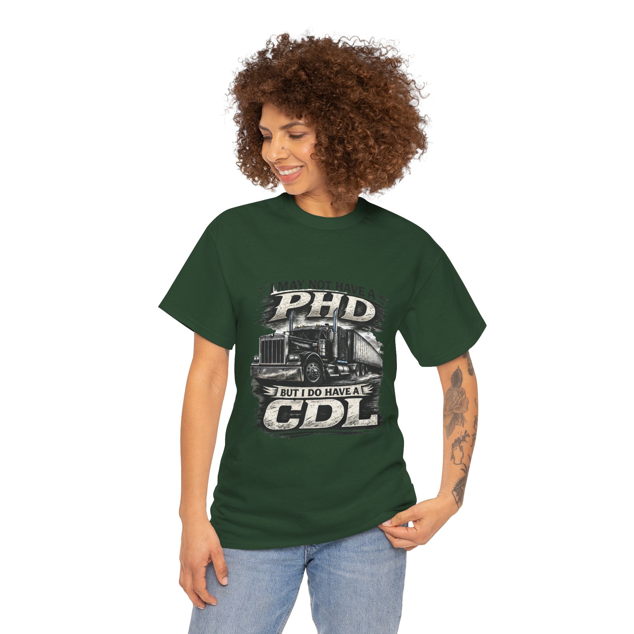 CDL Trucker T‑Shirt – "I May Not Have a PhD But I Do Have a CDL" Truck Driver Tee