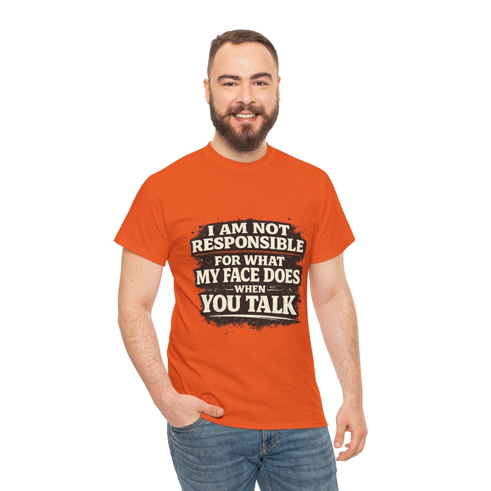 Graphic Tee — "I Am Not Responsible For What My Face Does When You Talk" Funny Statement T-Shirt