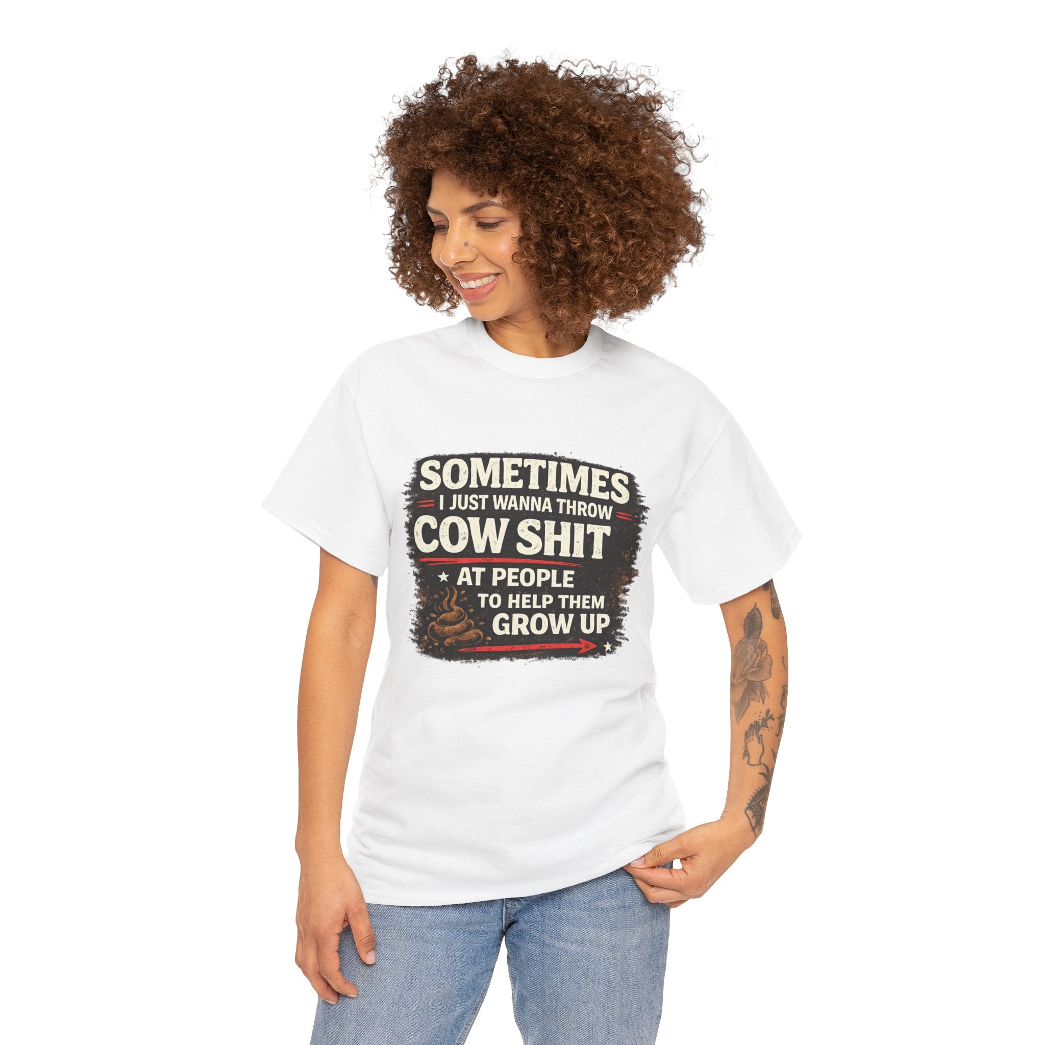 Cow Shit Shirt – Funny Rude Graphic Tee ("Sometimes I Just Wanna Throw Cow Shit")