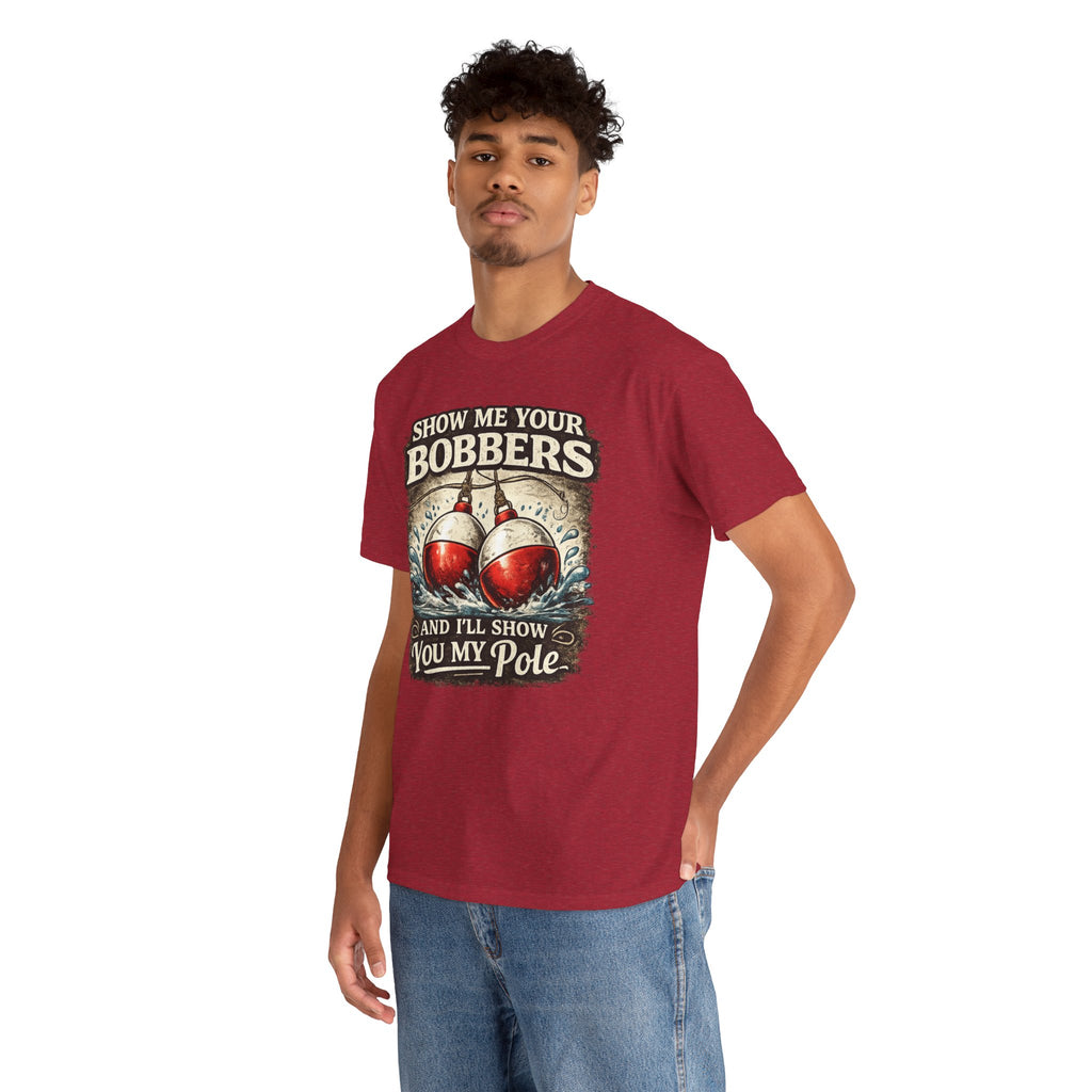 Fishing T-Shirt — "Show Me Your Bobbers and I’ll Show You My Pole" Graphic Tee