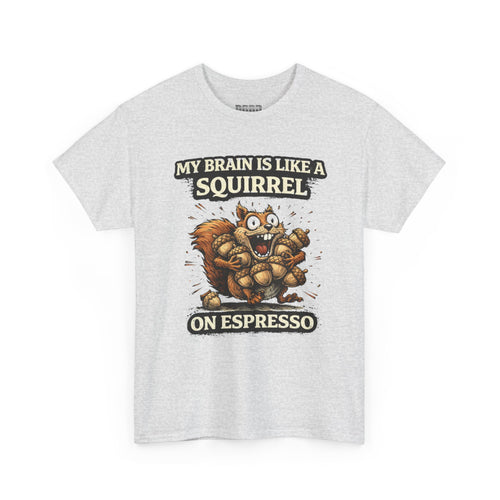 Coffee Squirrel T-Shirt — "My Brain Is Like a Squirrel on Espresso" Funny Graphic Tee