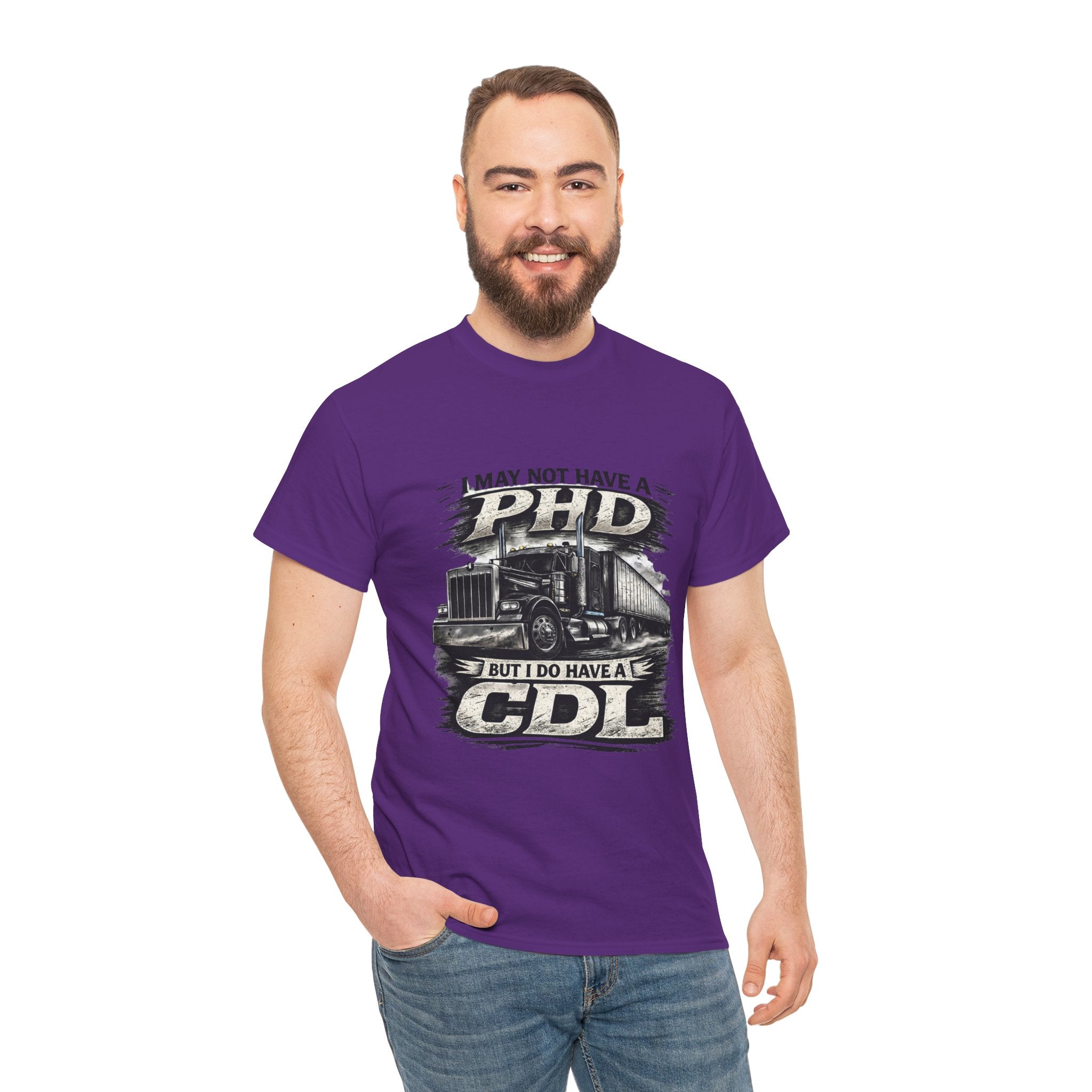 CDL Trucker T‑Shirt – "I May Not Have a PhD But I Do Have a CDL" Truck Driver Tee