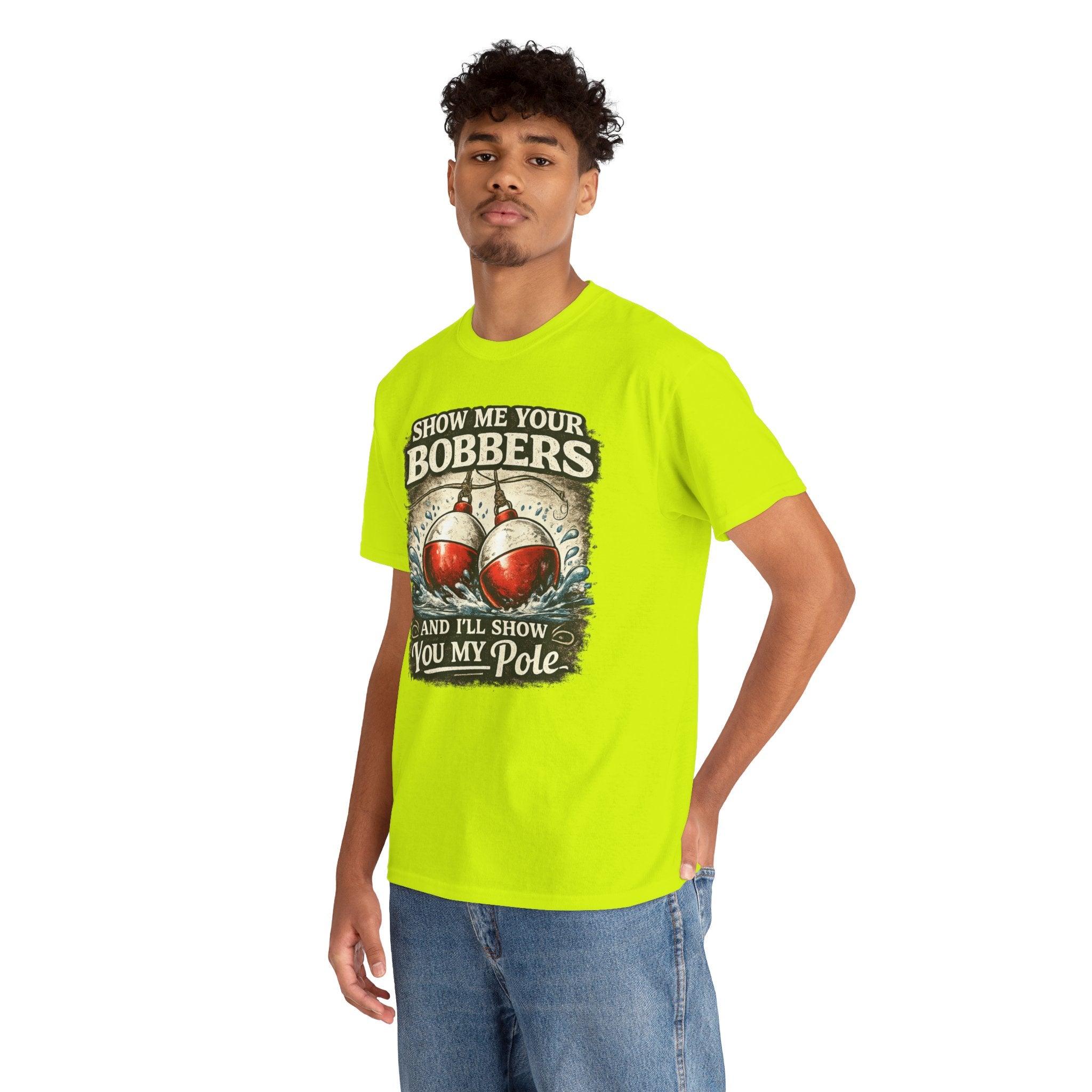 Fishing T-Shirt — "Show Me Your Bobbers and I’ll Show You My Pole" Graphic Tee