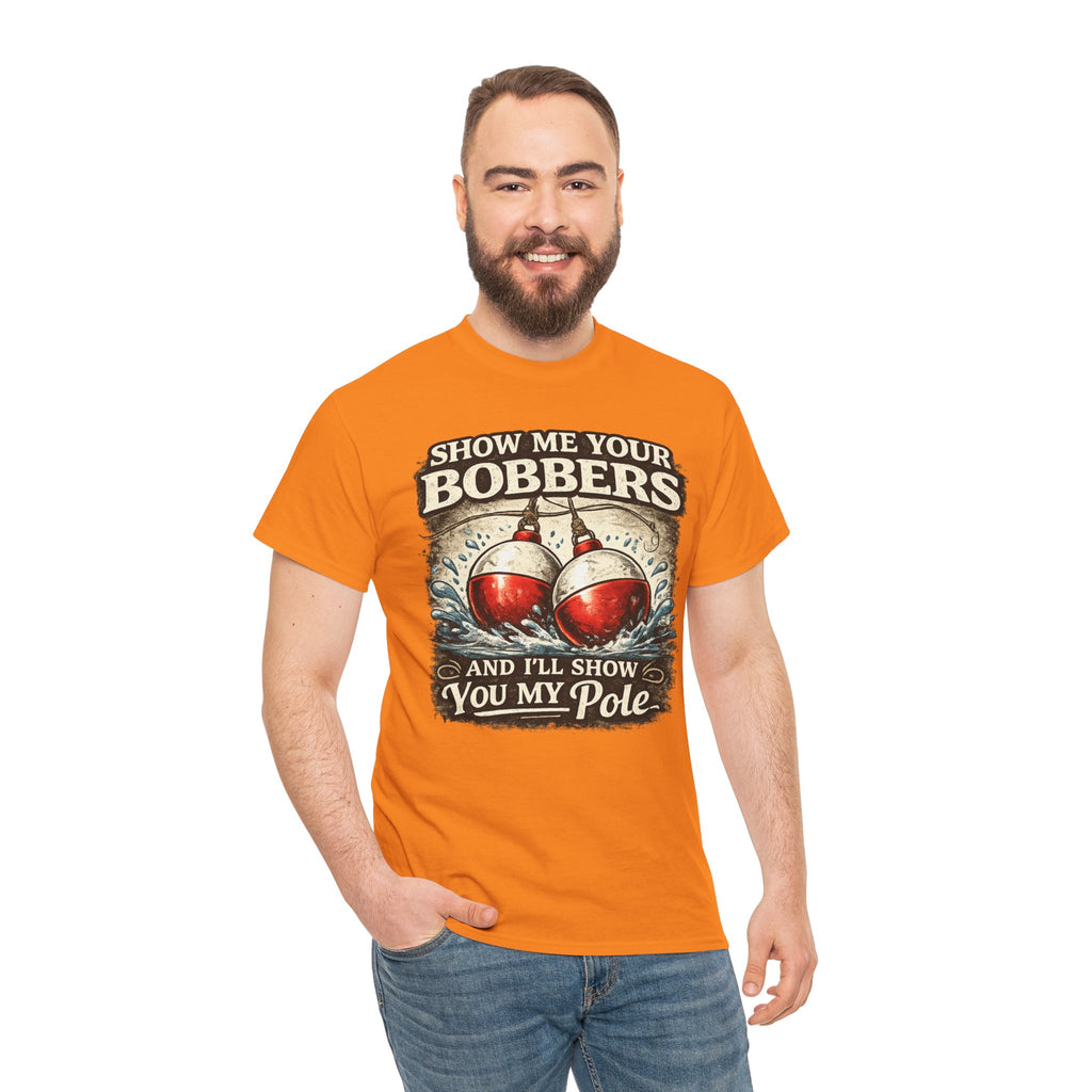 Fishing T-Shirt — "Show Me Your Bobbers and I’ll Show You My Pole" Graphic Tee