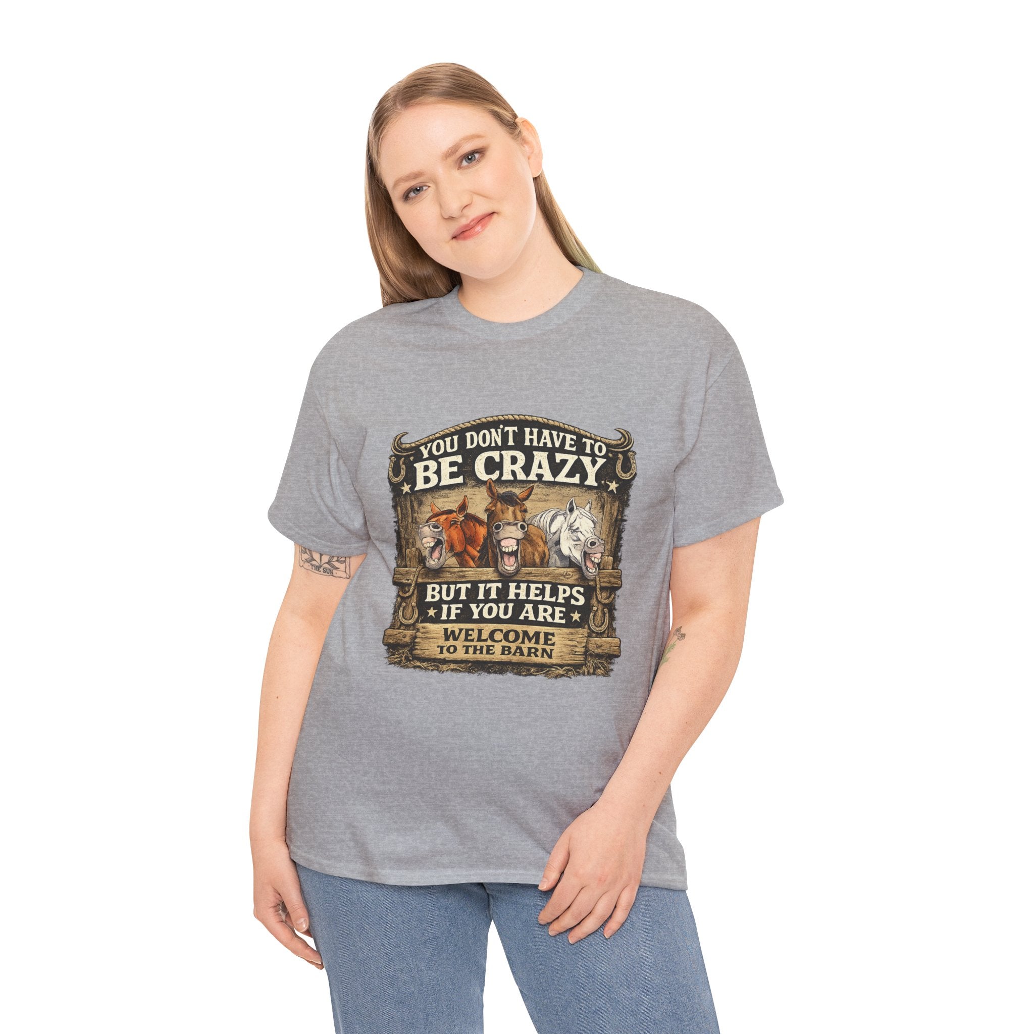Barn Life T‑Shirt — "You Don’t Have to Be Crazy But It Helps" Horse Farm Tee