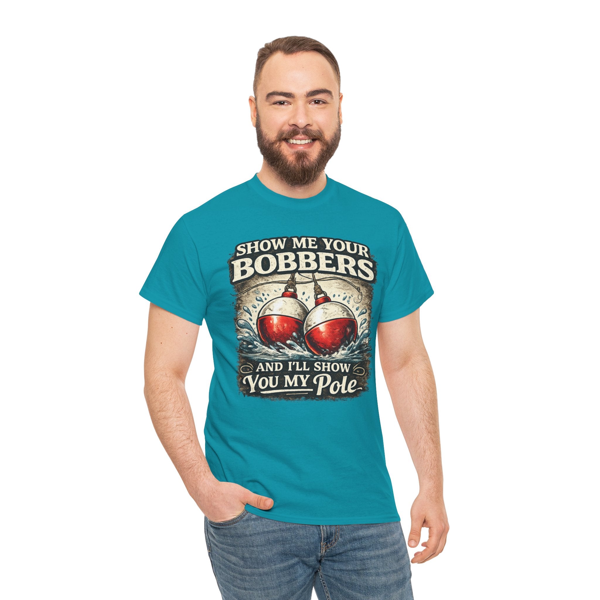 Fishing T-Shirt — "Show Me Your Bobbers and I’ll Show You My Pole" Graphic Tee