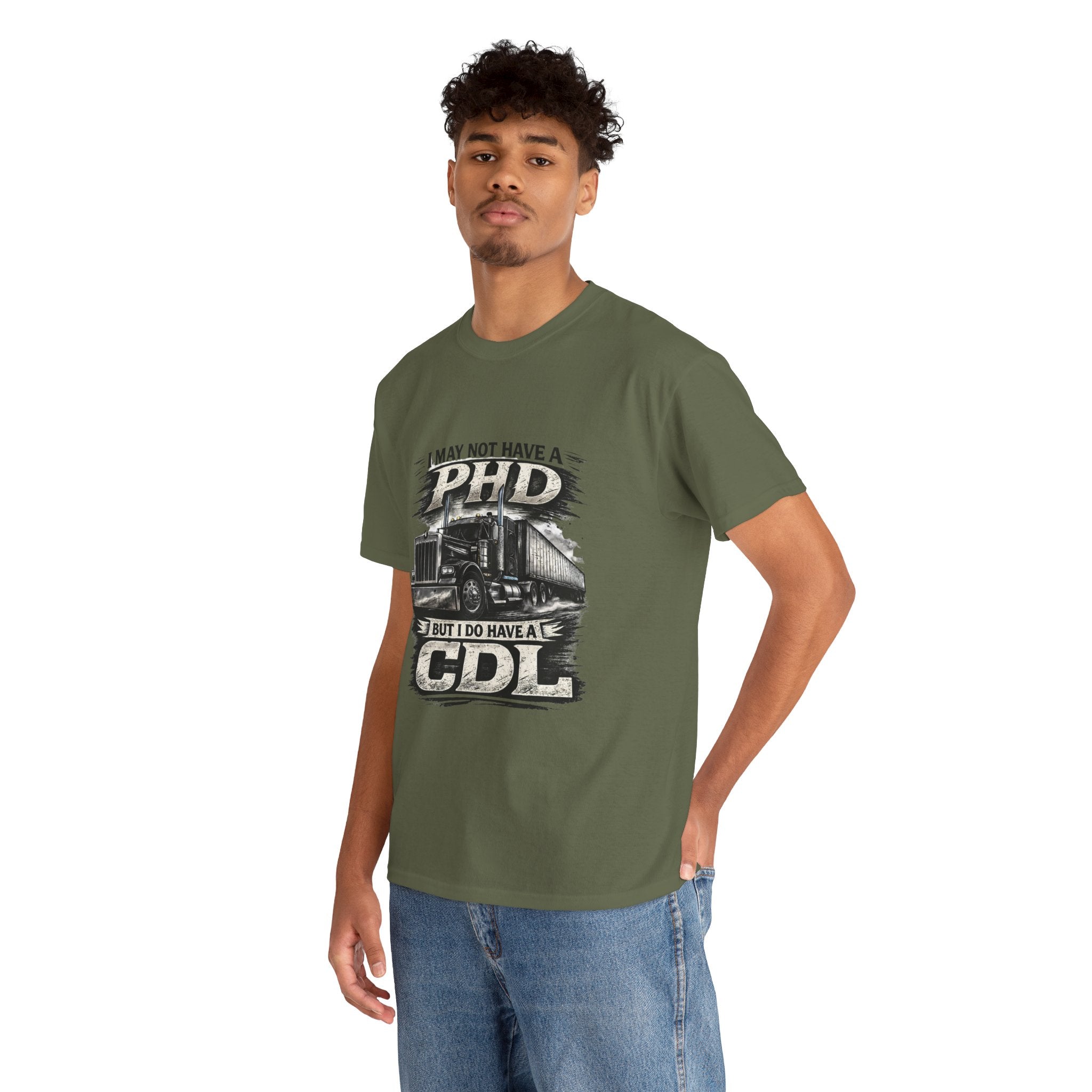 CDL Trucker T‑Shirt – "I May Not Have a PhD But I Do Have a CDL" Truck Driver Tee