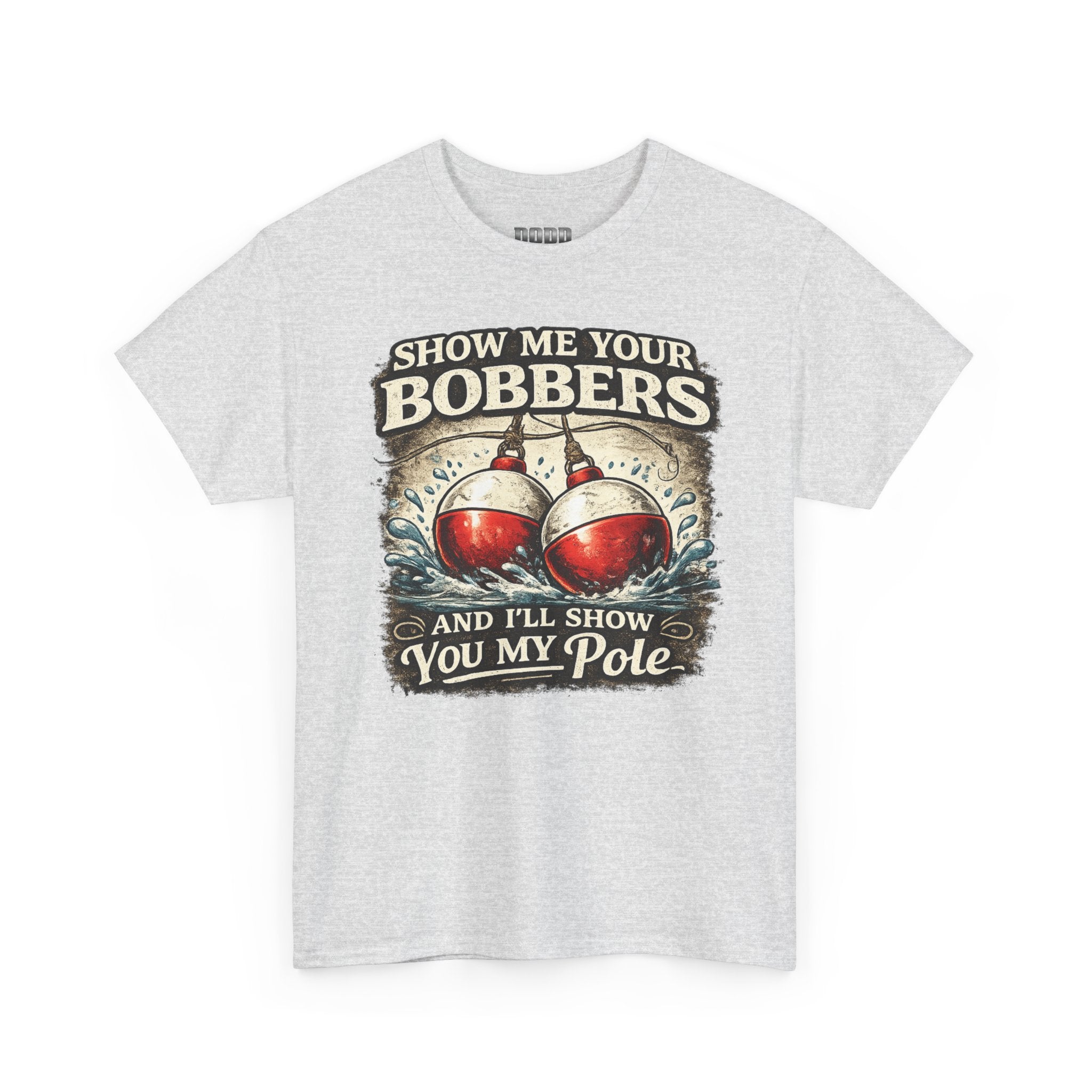 Fishing T-Shirt — "Show Me Your Bobbers and I’ll Show You My Pole" Graphic Tee