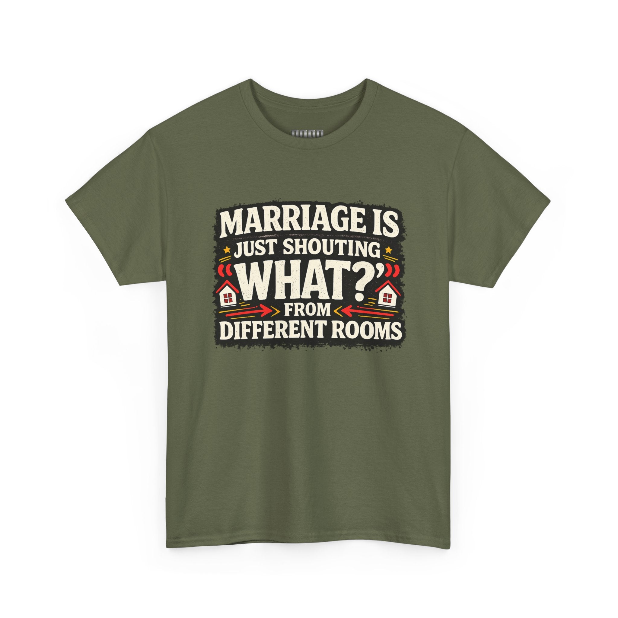 Marriage Is Just Shouting "What?" Tee — Funny Couples Humor T-Shirt