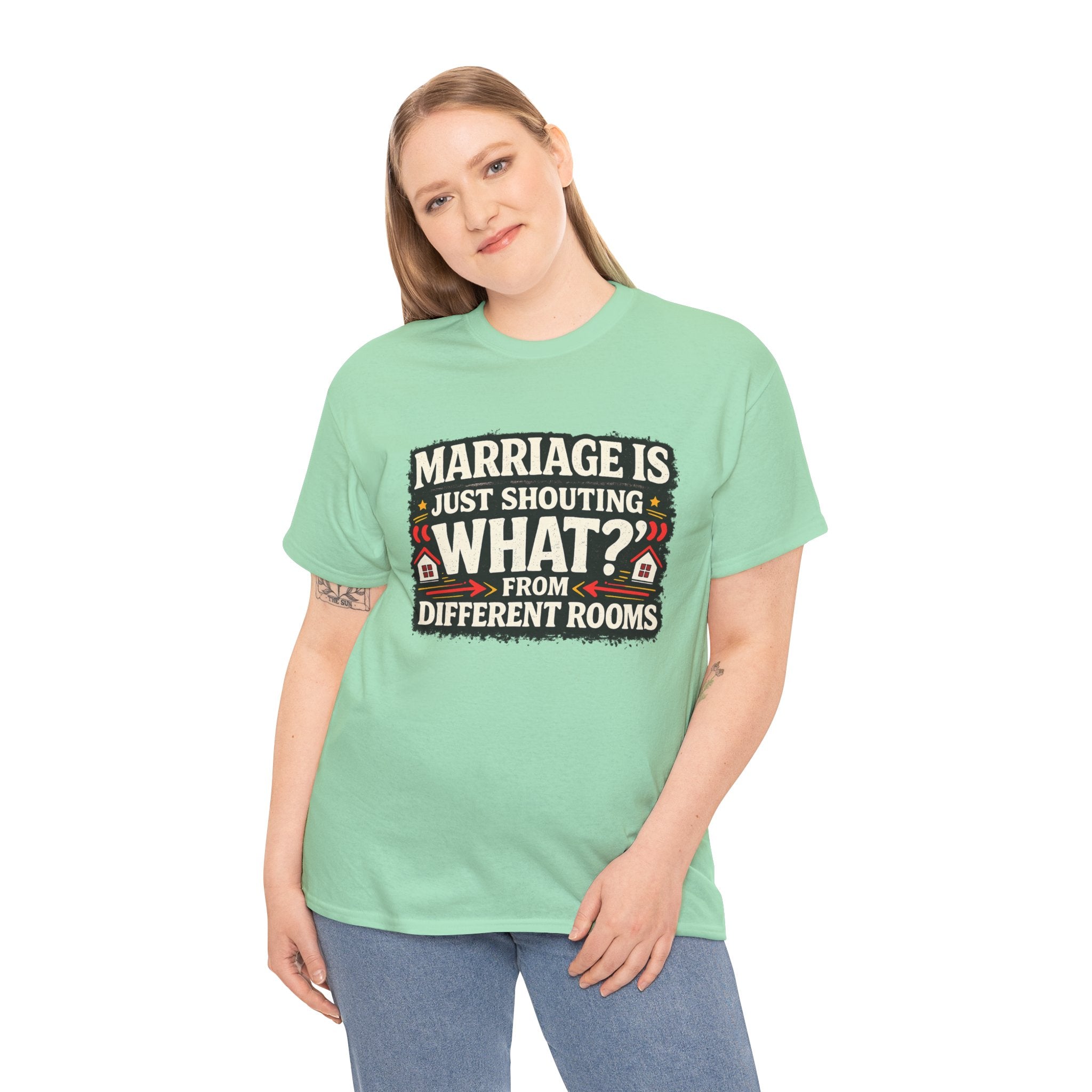 Marriage Is Just Shouting "What?" Tee — Funny Couples Humor T-Shirt