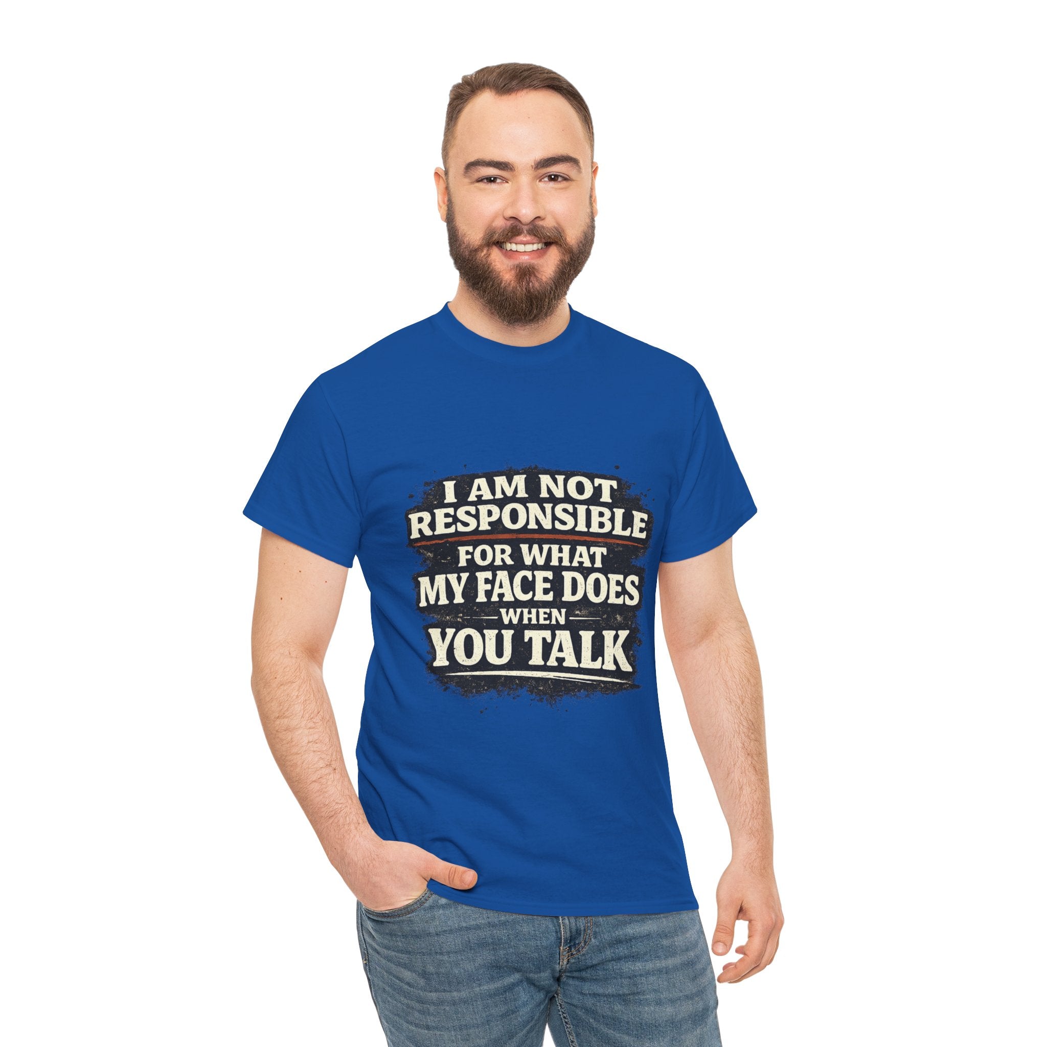 Graphic Tee — "I Am Not Responsible For What My Face Does When You Talk" Funny Statement T-Shirt