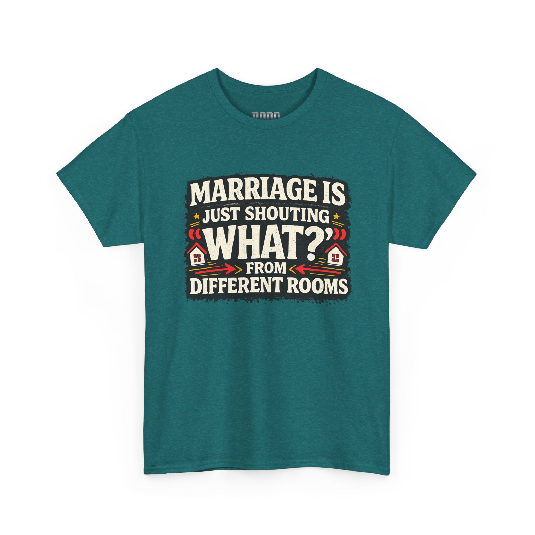 Marriage Is Just Shouting "What?" Tee — Funny Couples Humor T-Shirt