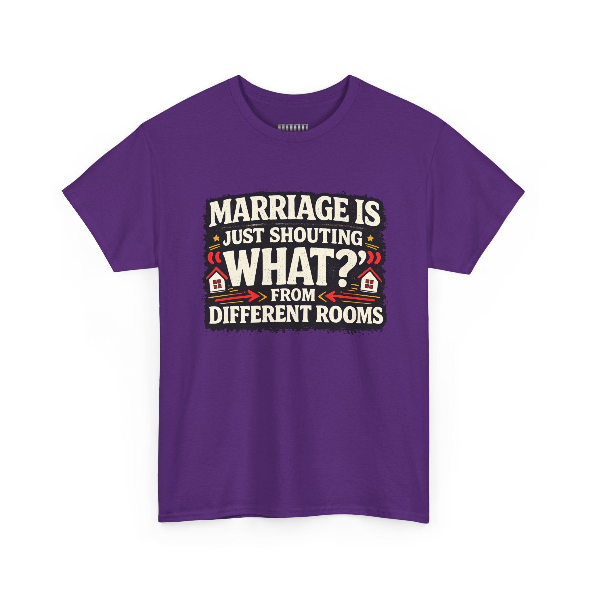 Marriage Is Just Shouting "What?" Tee — Funny Couples Humor T-Shirt