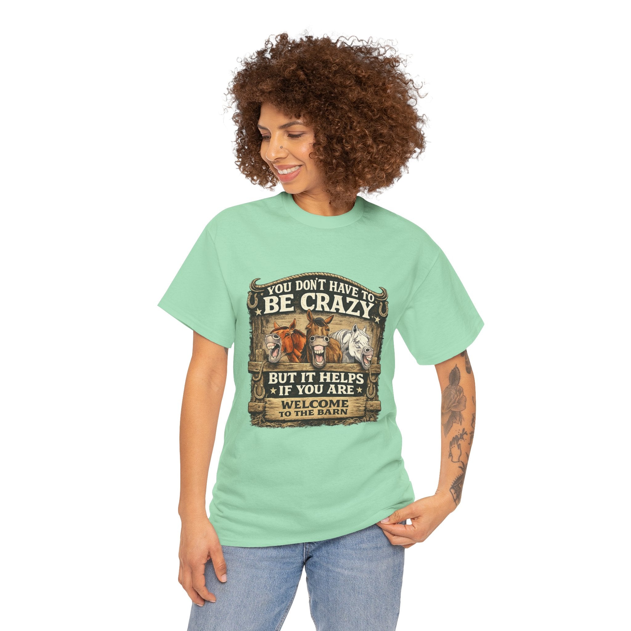 Barn Life T‑Shirt — "You Don’t Have to Be Crazy But It Helps" Horse Farm Tee