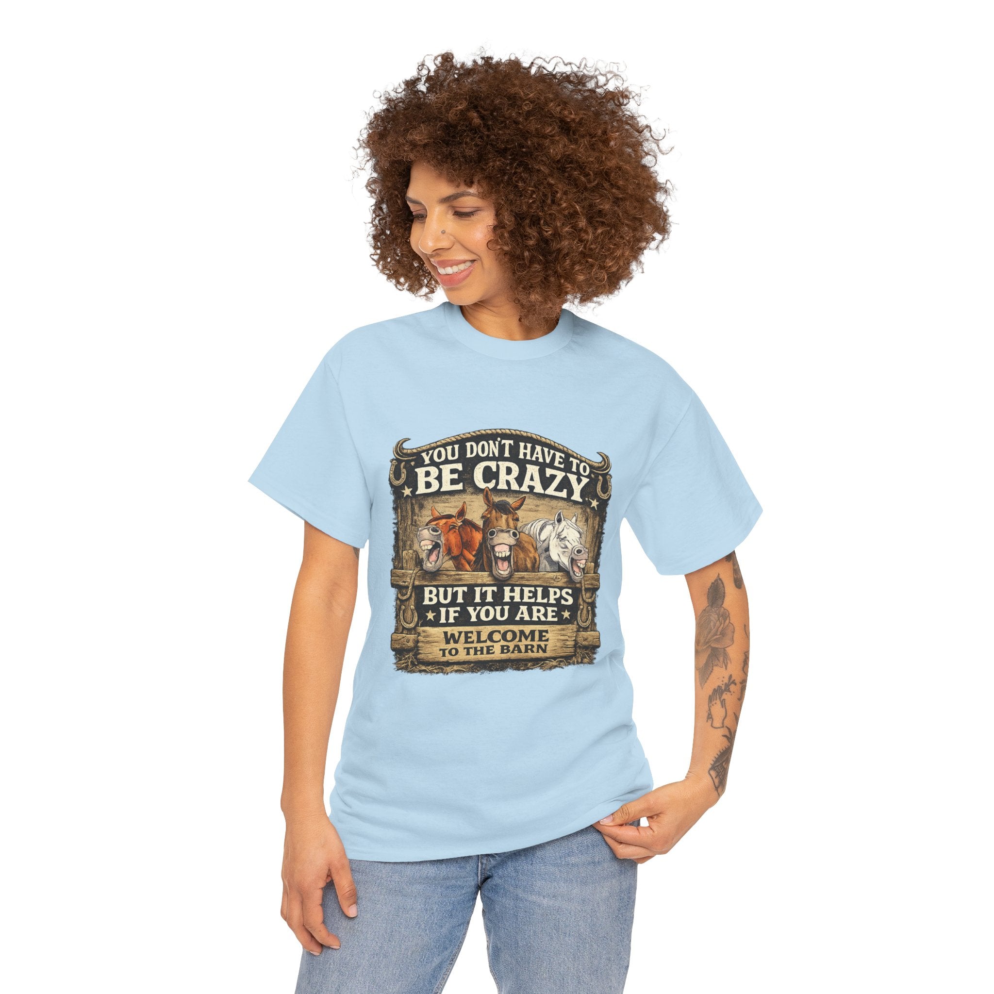 Barn Life T‑Shirt — "You Don’t Have to Be Crazy But It Helps" Horse Farm Tee