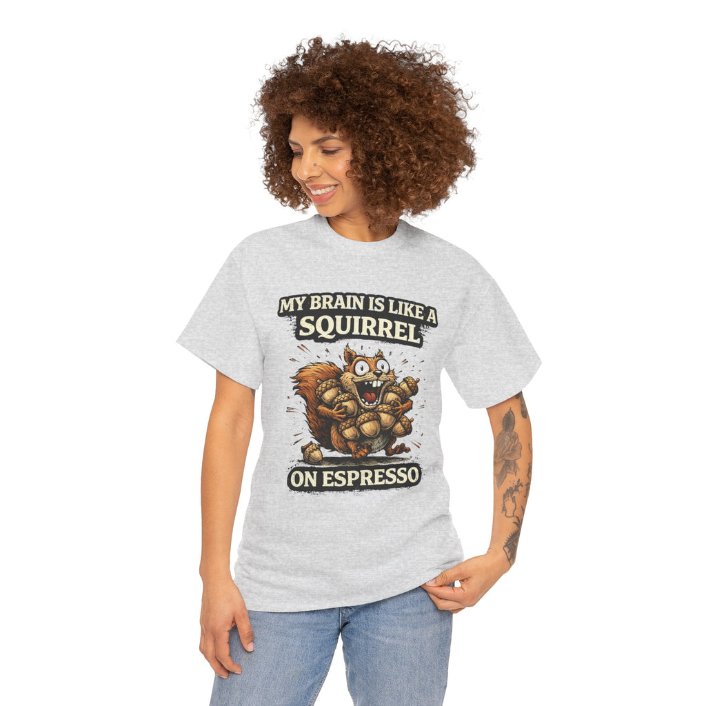 Coffee Squirrel T-Shirt — "My Brain Is Like a Squirrel on Espresso" Funny Graphic Tee