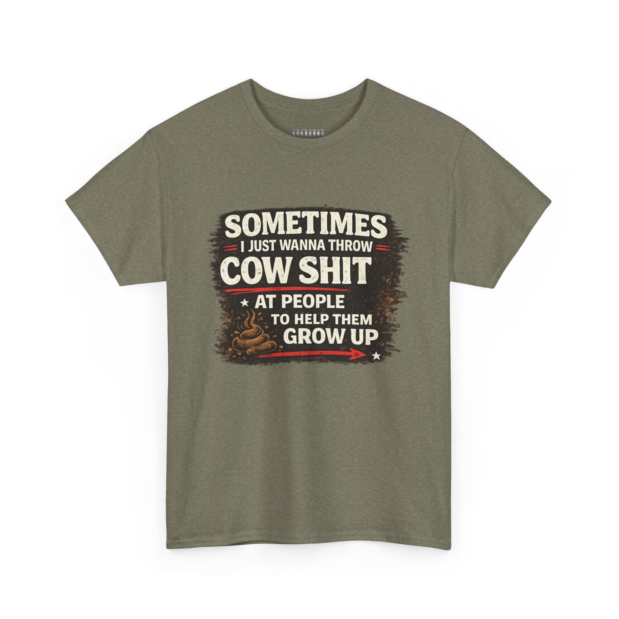 Cow Shit Shirt – Funny Rude Graphic Tee ("Sometimes I Just Wanna Throw Cow Shit")