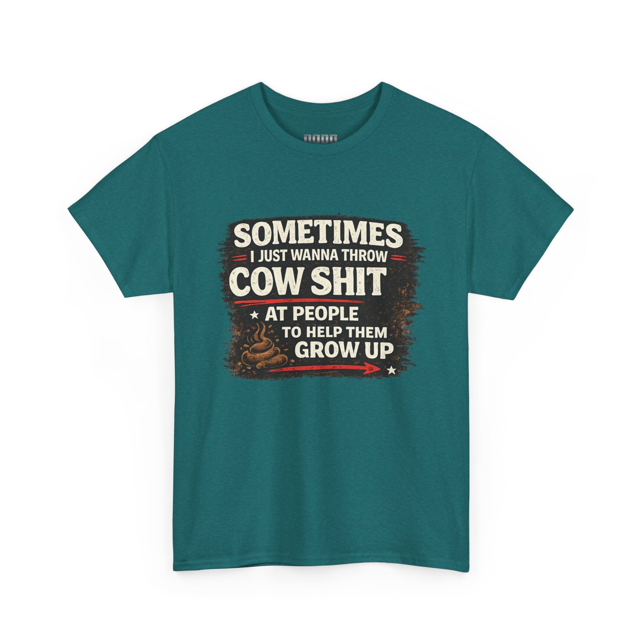 Cow Shit Shirt – Funny Rude Graphic Tee ("Sometimes I Just Wanna Throw Cow Shit")