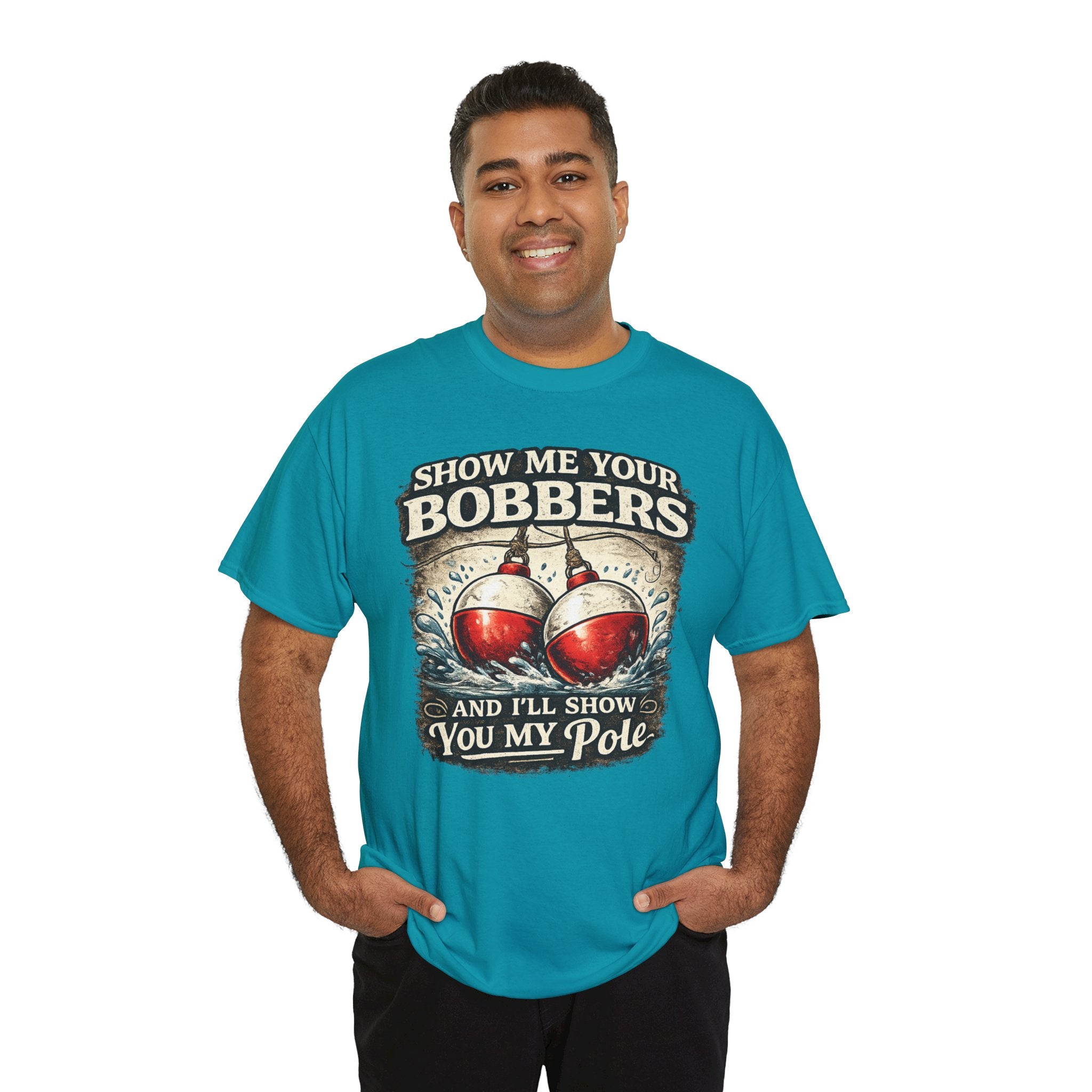 Fishing T-Shirt — "Show Me Your Bobbers and I’ll Show You My Pole" Graphic Tee