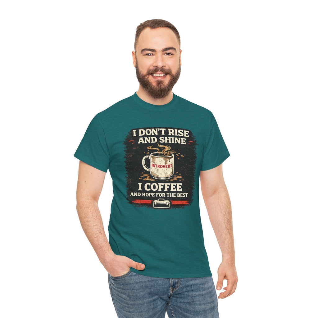 Coffee Introvert T-Shirt — “I Don't Rise and Shine, I Coffee” Funny Mug Graphic Tee