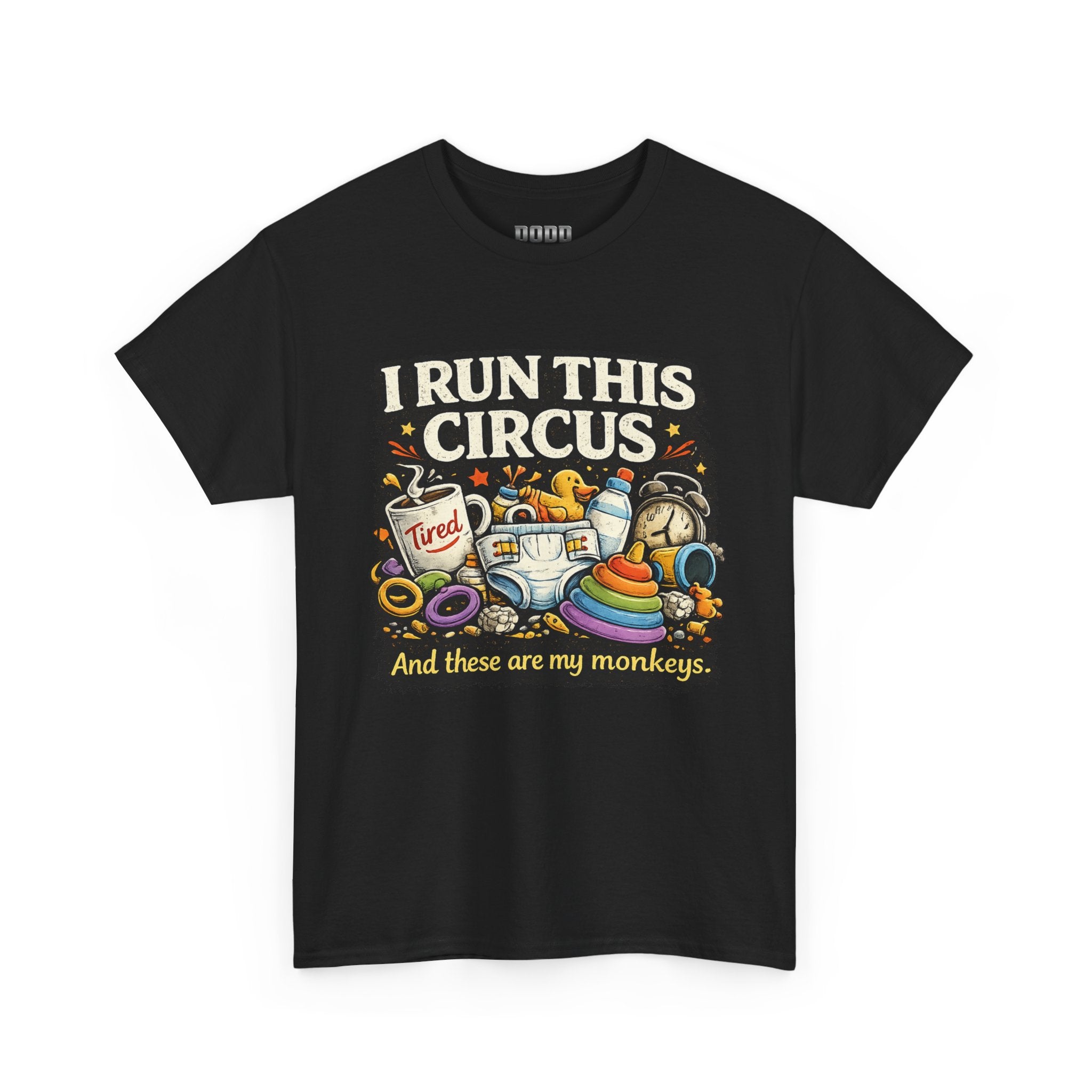 I Run This Circus T-Shirt — Funny Mom/Teacher Humor Tee ("And these are my monkeys")