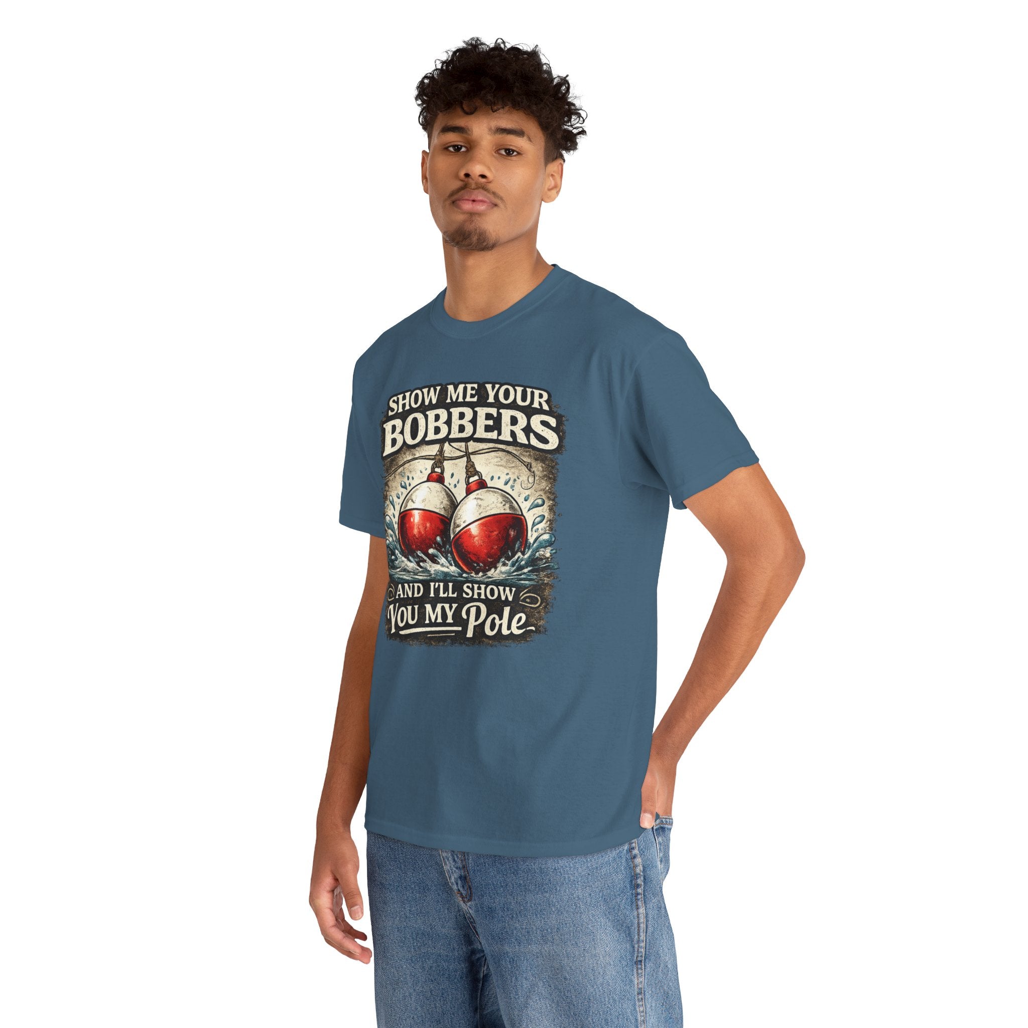 Fishing T-Shirt — "Show Me Your Bobbers and I’ll Show You My Pole" Graphic Tee